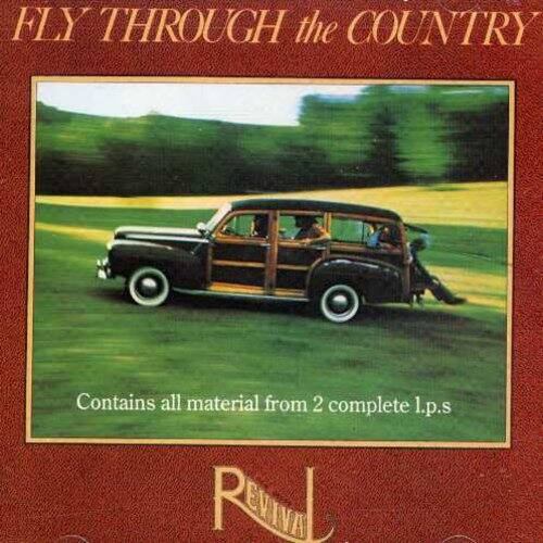 FLY THROUGH THE COUNTRY  
Contains all material from 2 complete l.p.s  
REVIVAL
