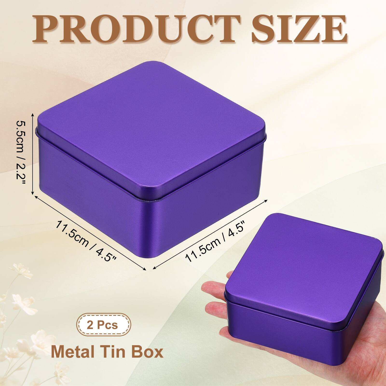 PRODUCT SIZE

5.5cm / 2.2"  
11.5cm / 4.5"  
11.5cm / 4.5"  
11.5cm / 4.5"  

2 Pcs Metal Tin Box