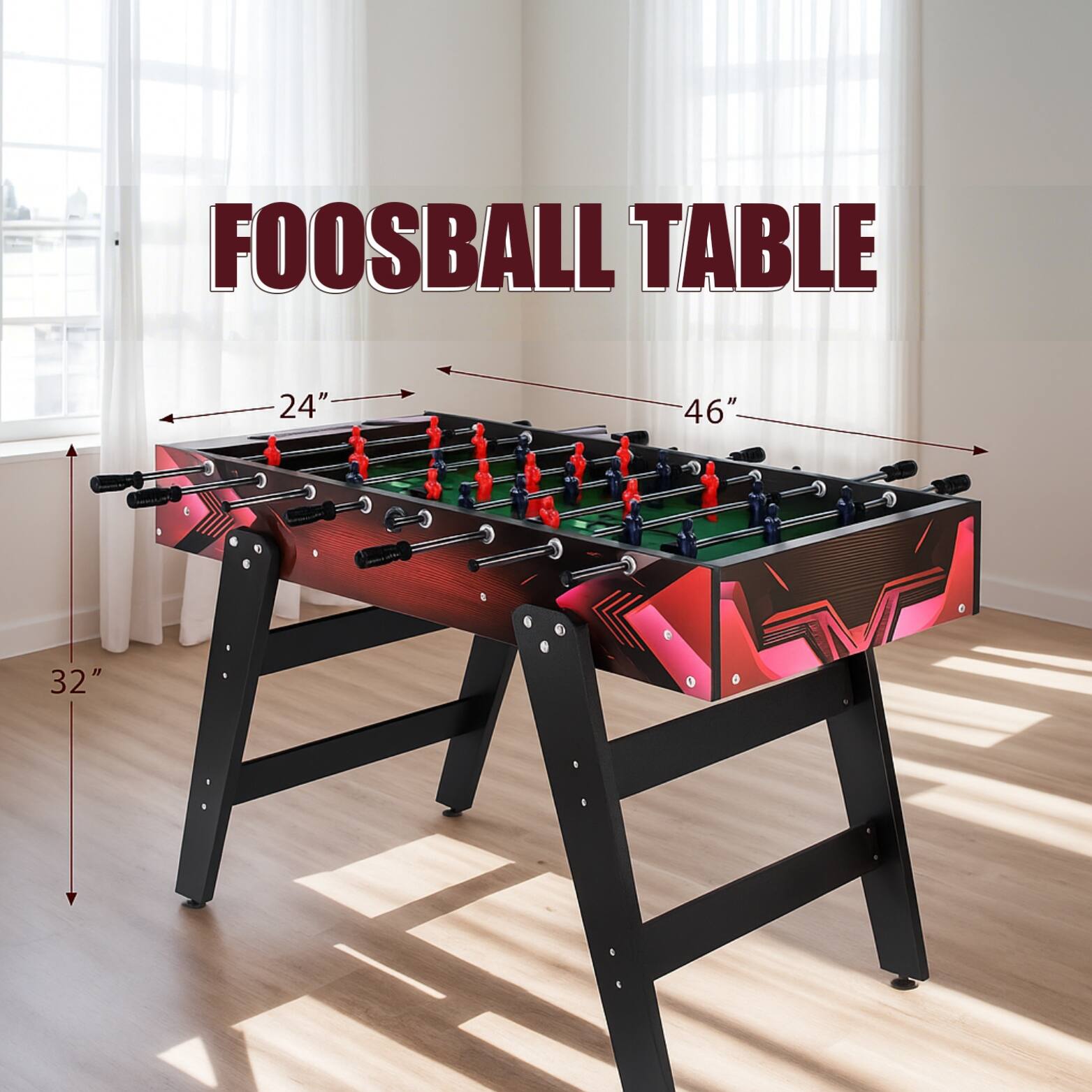 FOOSBALL TABLE
24"
46"
32"