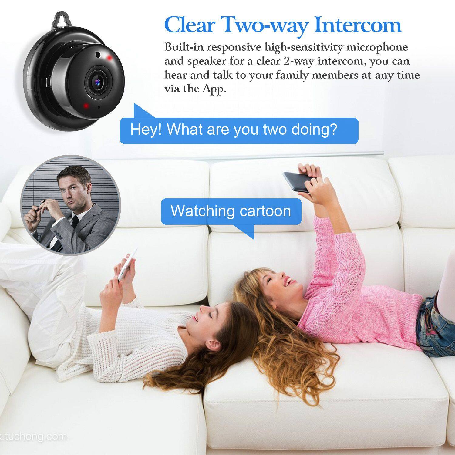 Clear Two-way Intercom

Built-in responsive high-sensitivity microphone and speaker for a clear 2-way intercom, you can hear and talk to your family members at any time via the App.

Hey! What are you two doing?

Watching cartoon