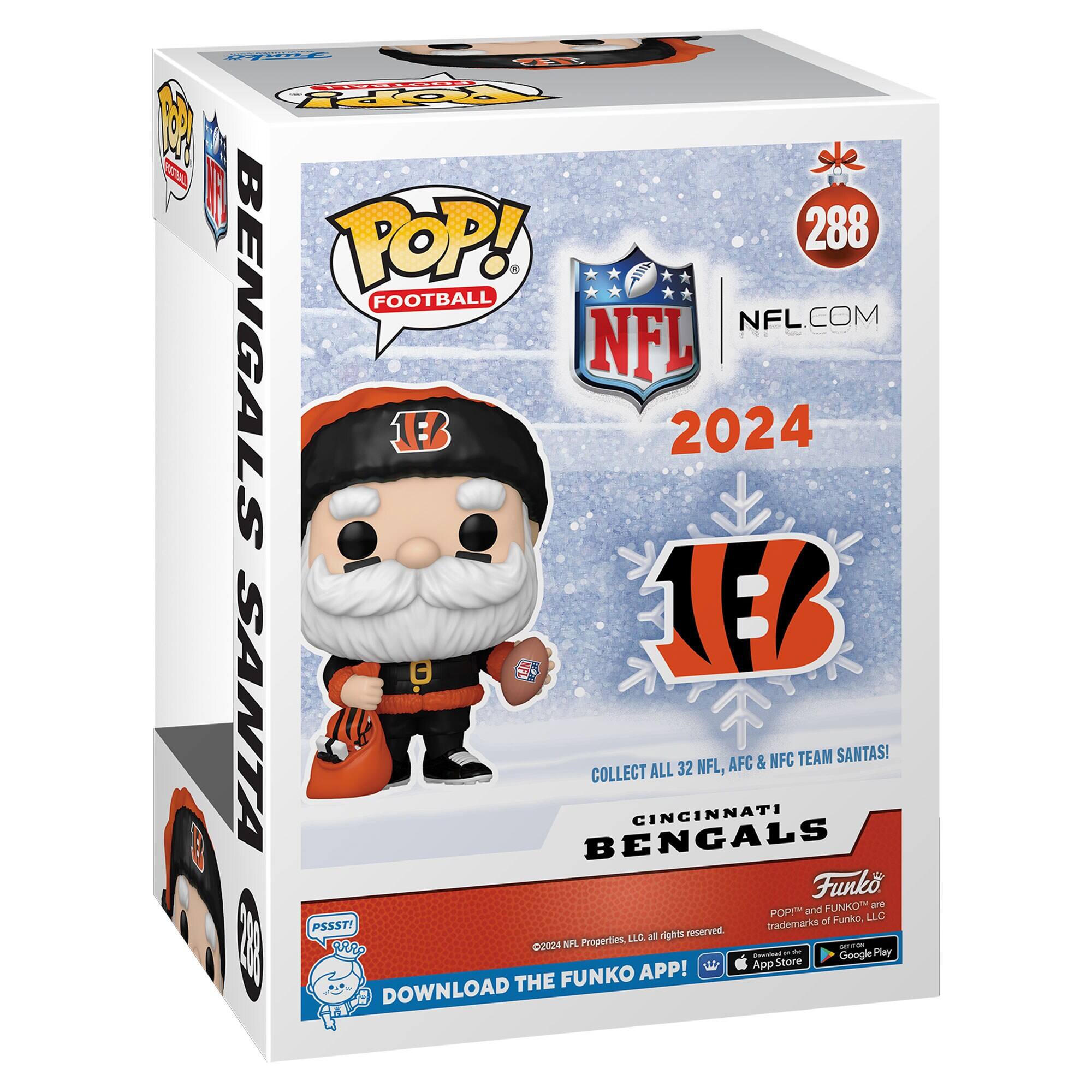 **Front:**

- POP! FOOTBALL
- NFL
- 2024
- COLLECT ALL 32 NFL, AFC & NFC TEAM SANTAS!
- CINCINNATI BENGALS
- Funko
- NFL Properties, LLC, all rights reserved.
- POP! and FUNKO are trademarks of Funko, LLC.
- Download the FUNKO APP!
- App Store Google Play

**Top:**

- NFL.COM

**Side:**

- BENGALS SANTA
- POP! FOOTBALL
- NFL
- 2024
- COLLECT ALL 32 NFL, AFC & NFC TEAM SANTAS!
- CINCINNATI BENGALS
- Funko
- NFL Properties, LLC, all rights reserved.
- POP! and FUNKO are trademarks of Funko, LLC.
- Download the FUNKO APP!
- App Store Google Play

**Back:**

- PSSST!
- DOWNLOAD THE FUNKO APP!
- App Store Google Play

**Top Right:**

- 288
