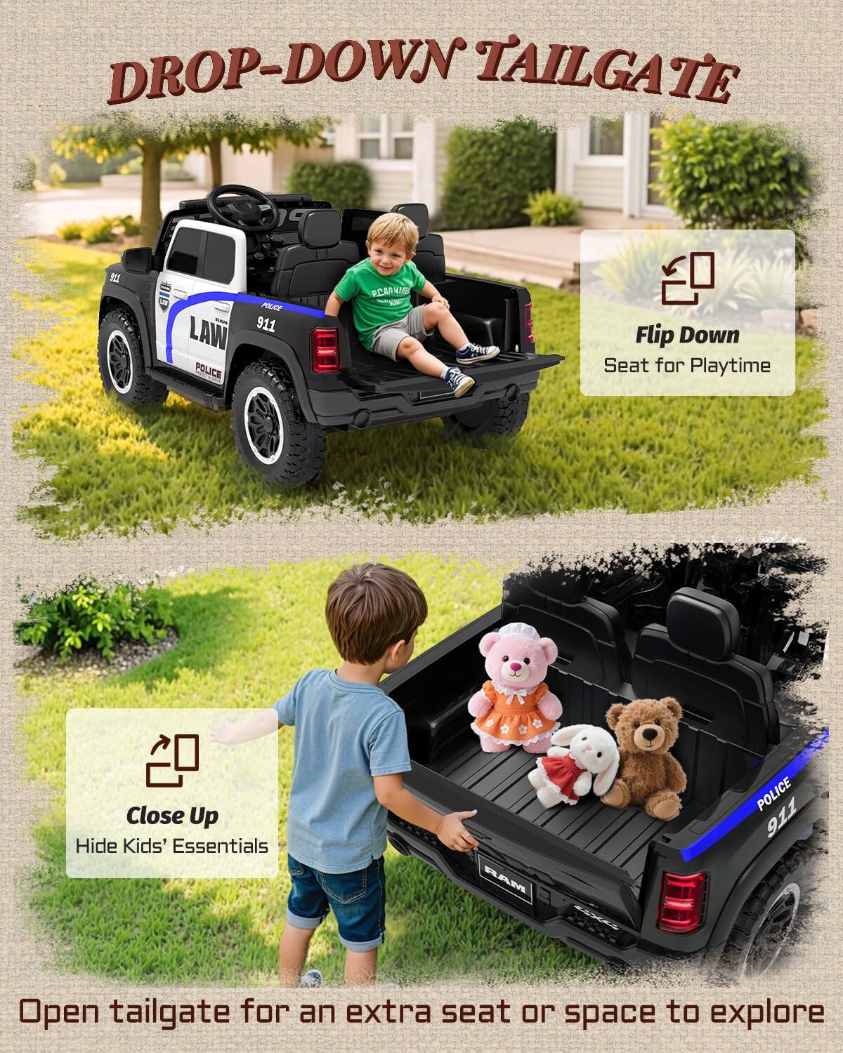 DROP-DOWN TAILGATE

Flip Down
Seat for Playtime

Close Up
Hide Kids' Essentials

Open tailgate for an extra seat or space to explore