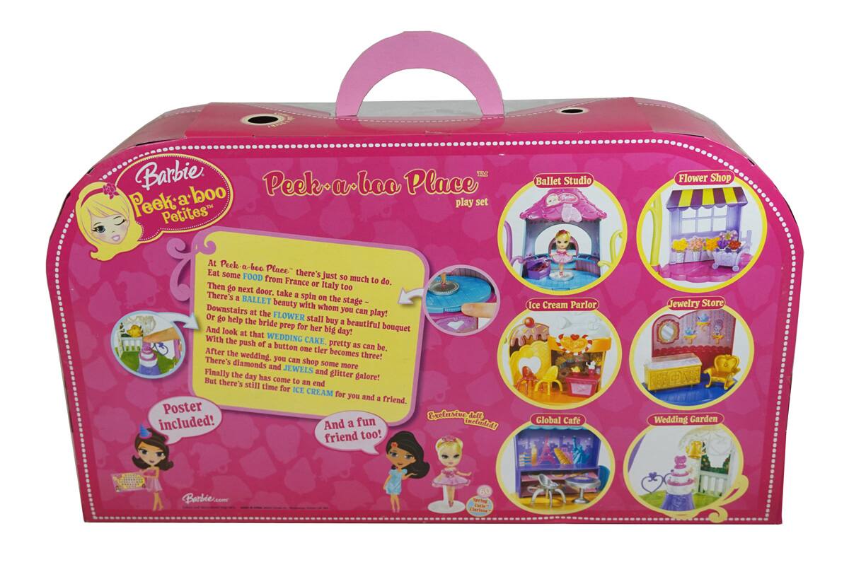 Barbie Peek-a-boo Petites™

Peek-a-boo Place play set

At Peek-a-boo Place, there's just so much to do. Eat some food from France or Italy too. Then go next door, take a spin at the ballet studio. There's a ballet on the stage - downstairs, whom you can play! Or go help at the flower shop to buy the bride a beautiful bouquet for her big day! With the push of a button, the wedding cake becomes three! After the wedding, you can shop diamonds and more. Finally, the day has come to an end, but there's still time for ice cream for you and a friend. And a fun friend too!

Poster included!

Ballet Studio
Flower Shop
Ice Cream Parlor
Global Café
Jewelry Store
Wedding Garden

Exclusive doll included!

Barbie.com