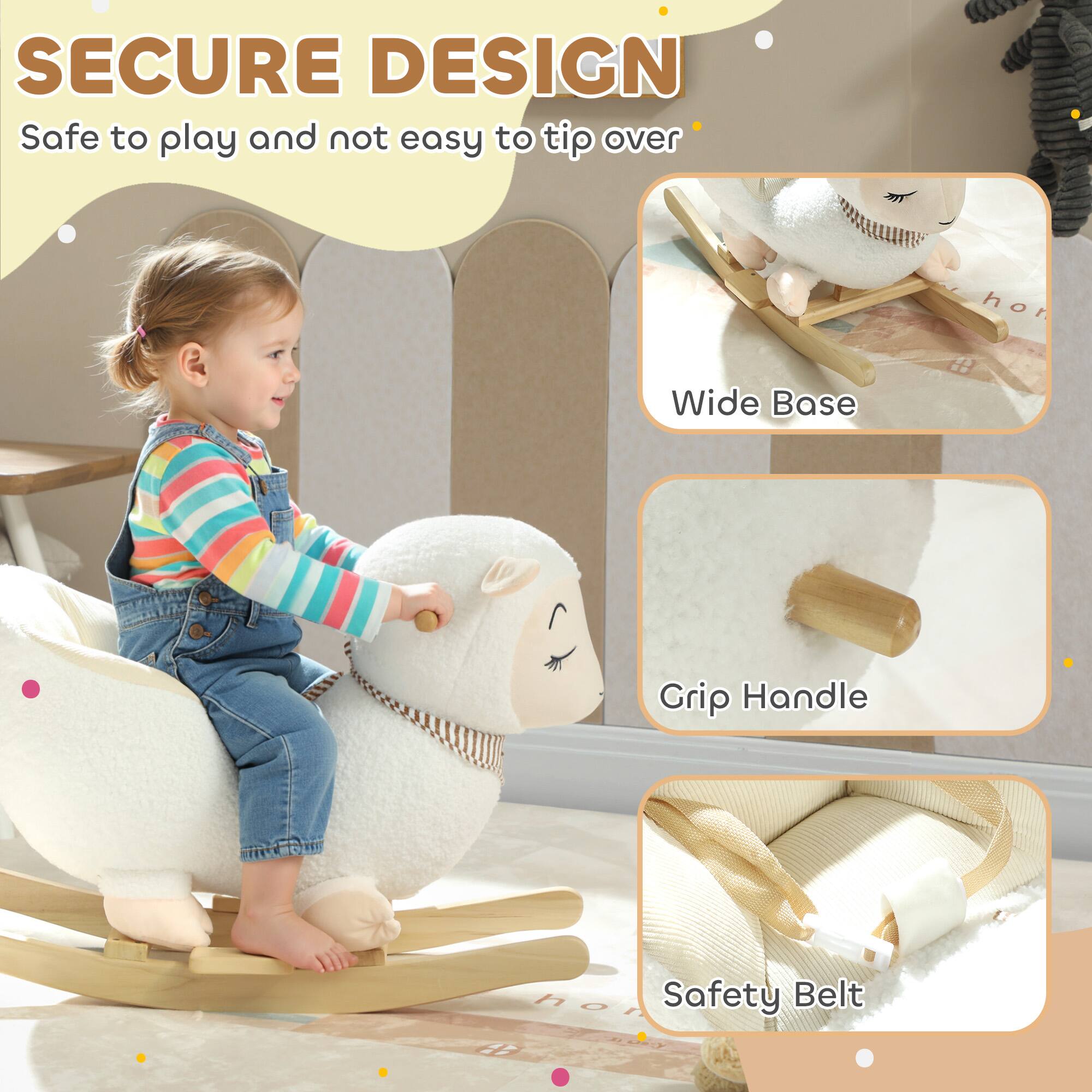 SECURE DESIGN  
Safe to play and not easy to tip over  

- Wide Base  
- Grip Handle  
- Safety Belt
