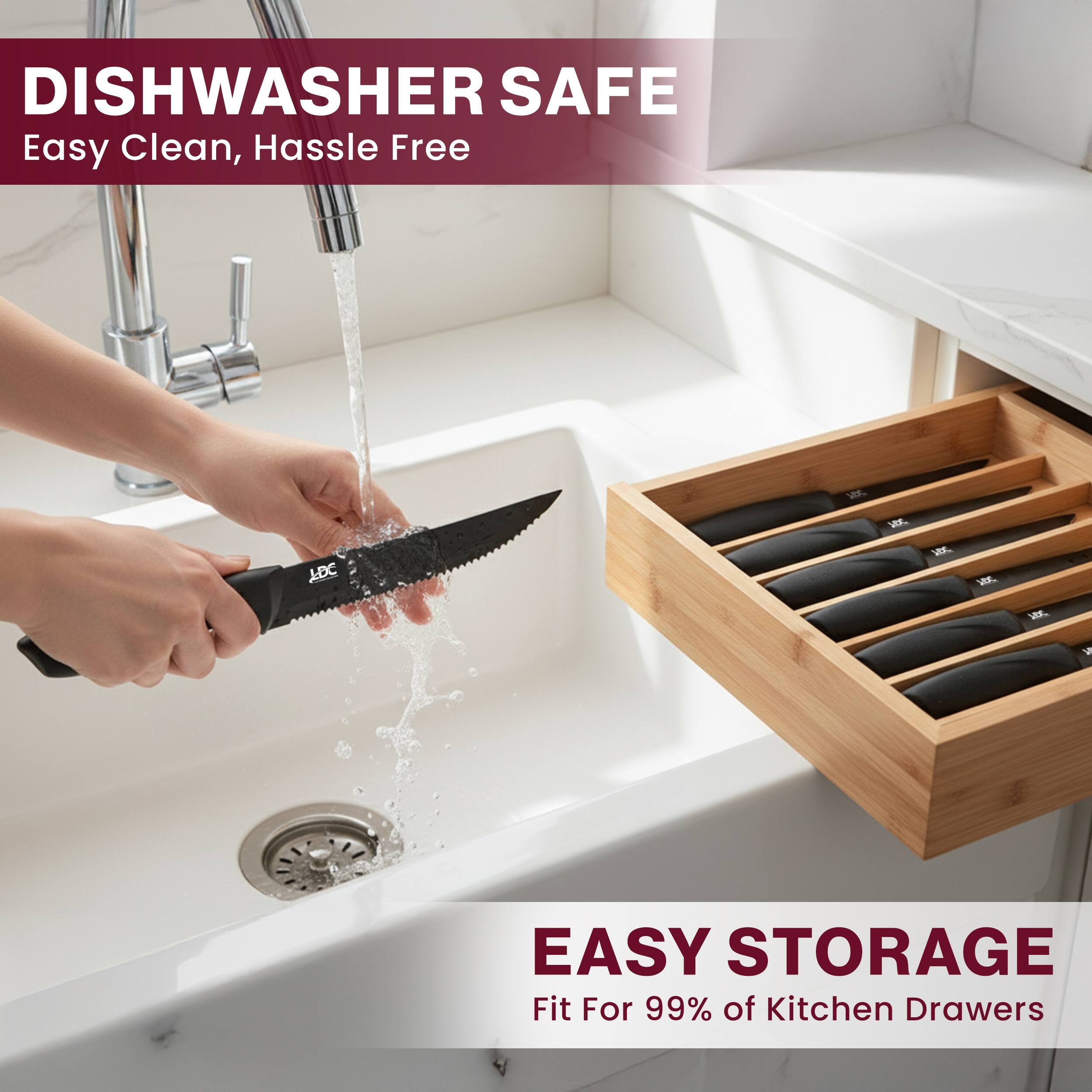 DISHWASHER SAFE  
Easy Clean, Hassle Free  

EASY STORAGE  
Fit For 99% of Kitchen Drawers
