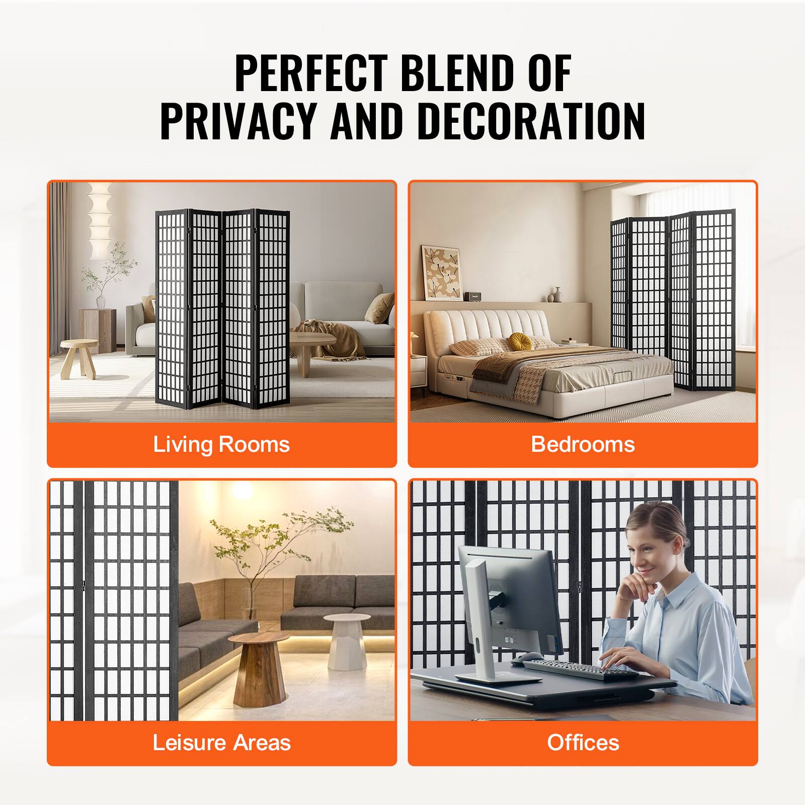 PERFECT BLEND OF PRIVACY AND DECORATION

Living Rooms  
Bedrooms  
Leisure Areas  
Offices