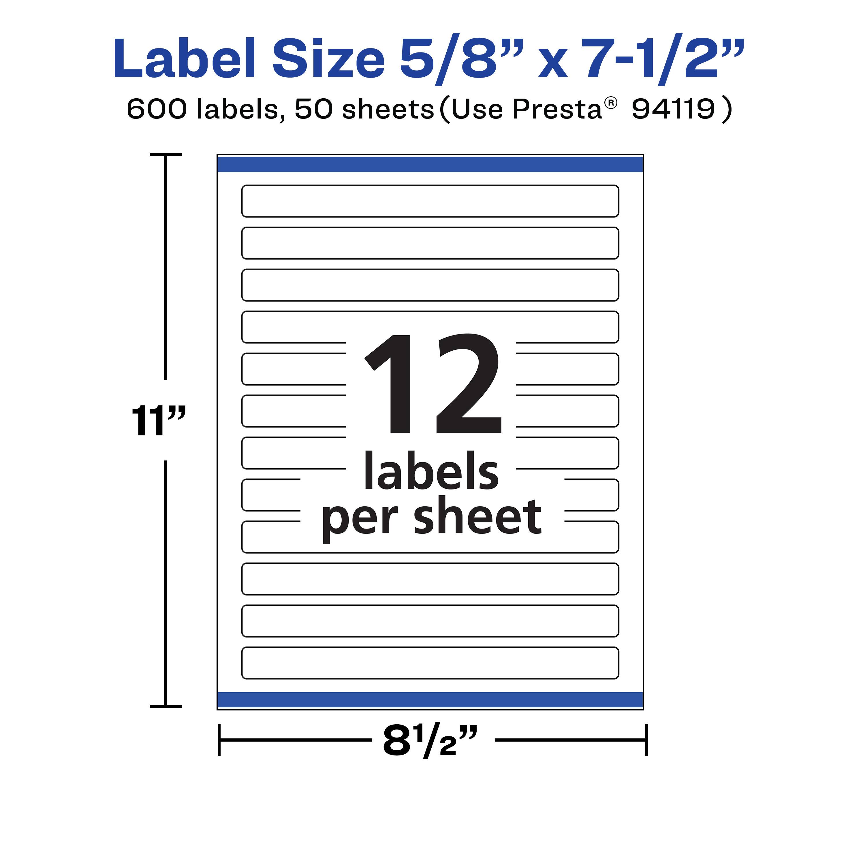 Label Size 5/8" x 7-1/2"  
600 labels, 50 sheets (Use Presta® 94119)  
11"  
12 labels per sheet  
81/2"