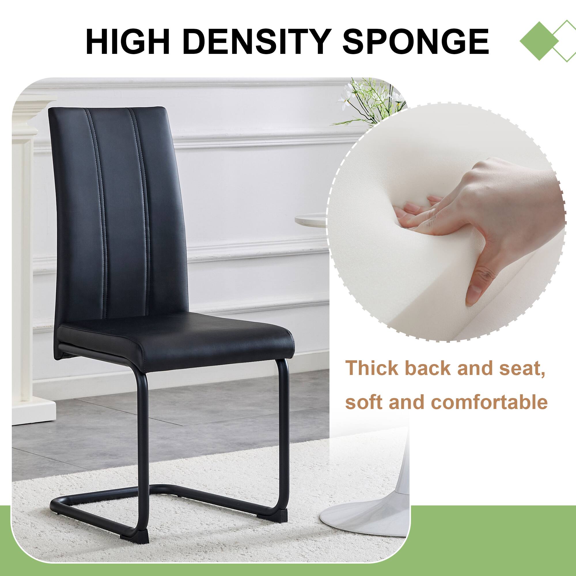 HIGH DENSITY SPONGE

Thick back and seat, soft and comfortable