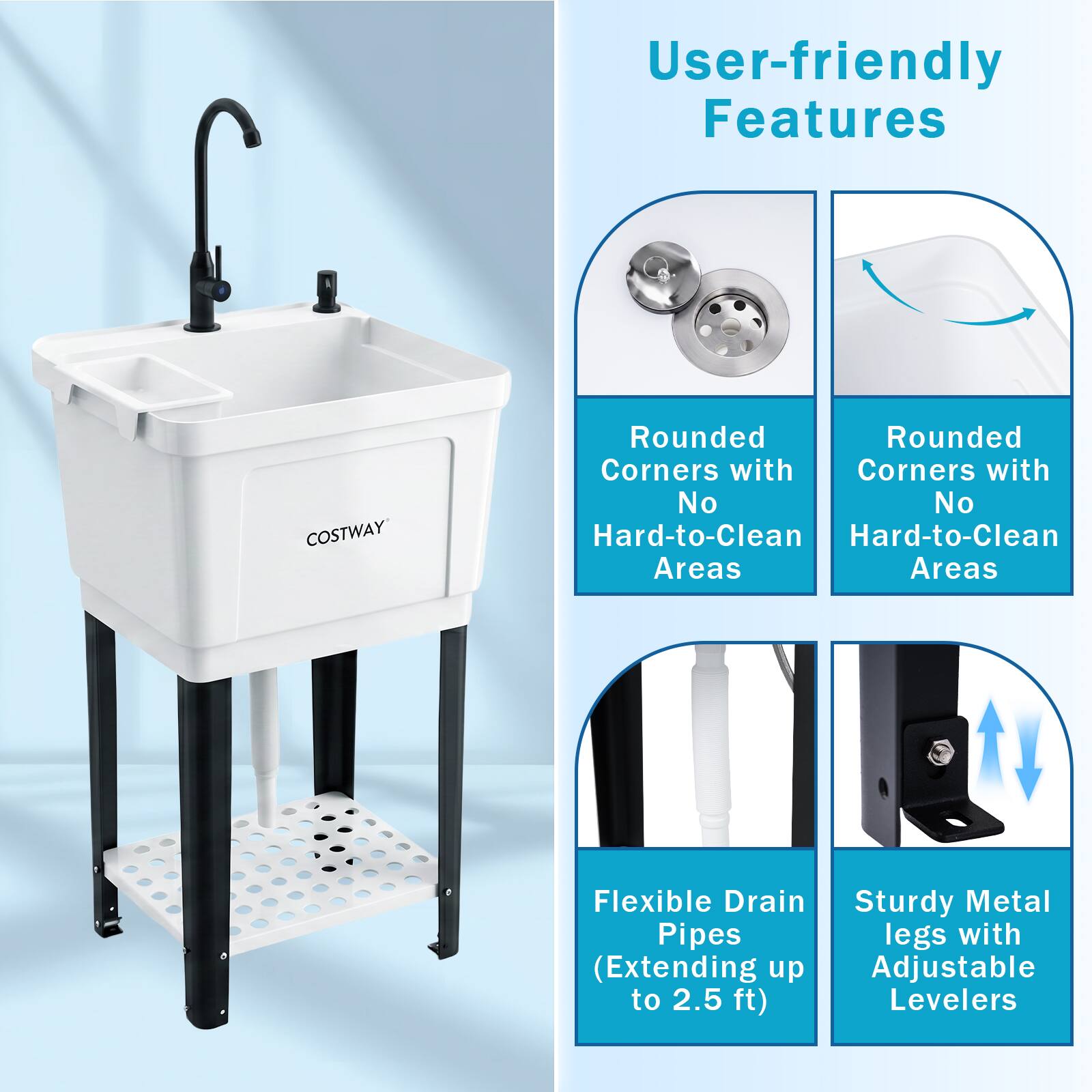 User-friendly Features

- Rounded Corners with No Hard-to-Clean Areas
- Rounded Corners with No Hard-to-Clean Areas
- Flexible Drain Pipes (Extending up to 2.5 ft)
- Sturdy Metal Legs with Adjustable Levelers