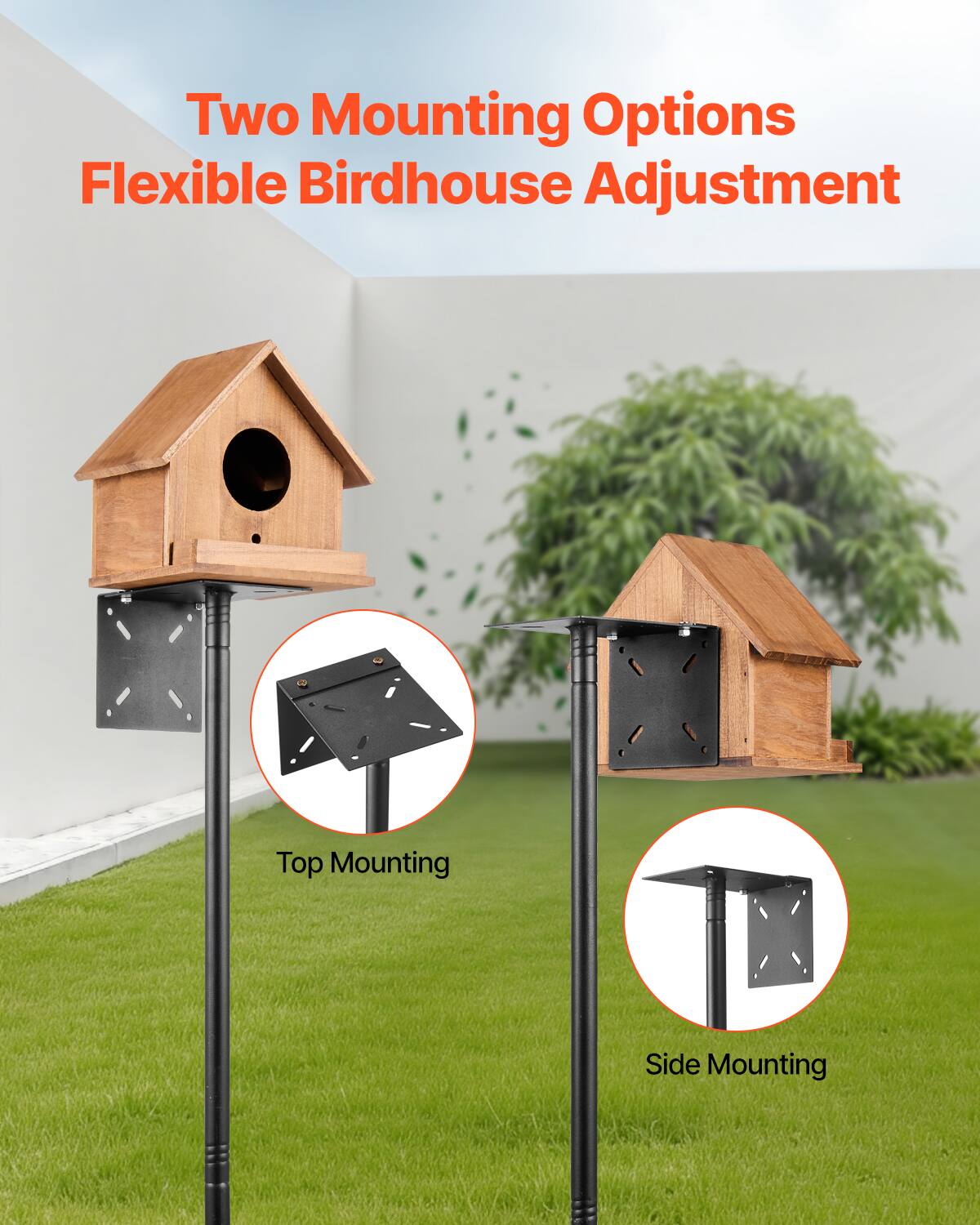 Two Mounting Options  
Flexible Birdhouse Adjustment  

Top Mounting  
Side Mounting