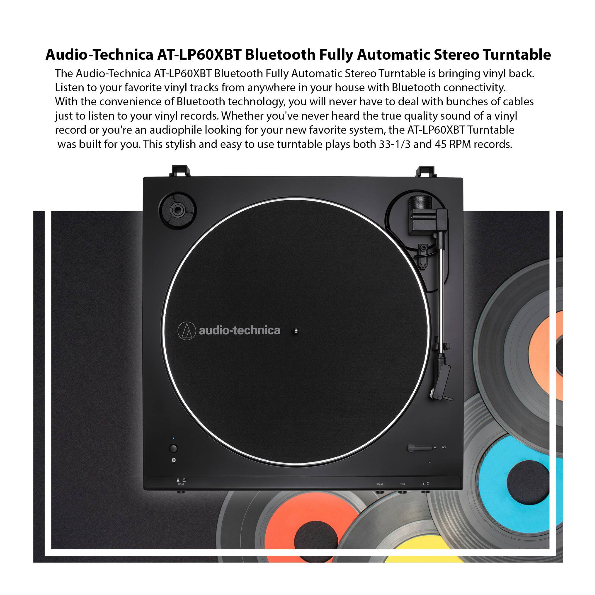 Audio-Technica AT-LP60XBT Bluetooth Fully Automatic Stereo Turntable

The Audio-Technica AT-LP60XBT Bluetooth Fully Automatic Stereo Turntable is bringing vinyl back. Listen to your favorite vinyl tracks from anywhere in your house with Bluetooth connectivity. With the convenience of Bluetooth technology, you will never have to deal with bunches of cables just to listen to your vinyl records. Whether you've never heard the true quality sound of a vinyl record or you're an audiophile looking for your new favorite system, the AT-LP60XBT Turntable was built for you. This stylish and easy to use turntable plays both 33-1/3 and 45 RPM records.