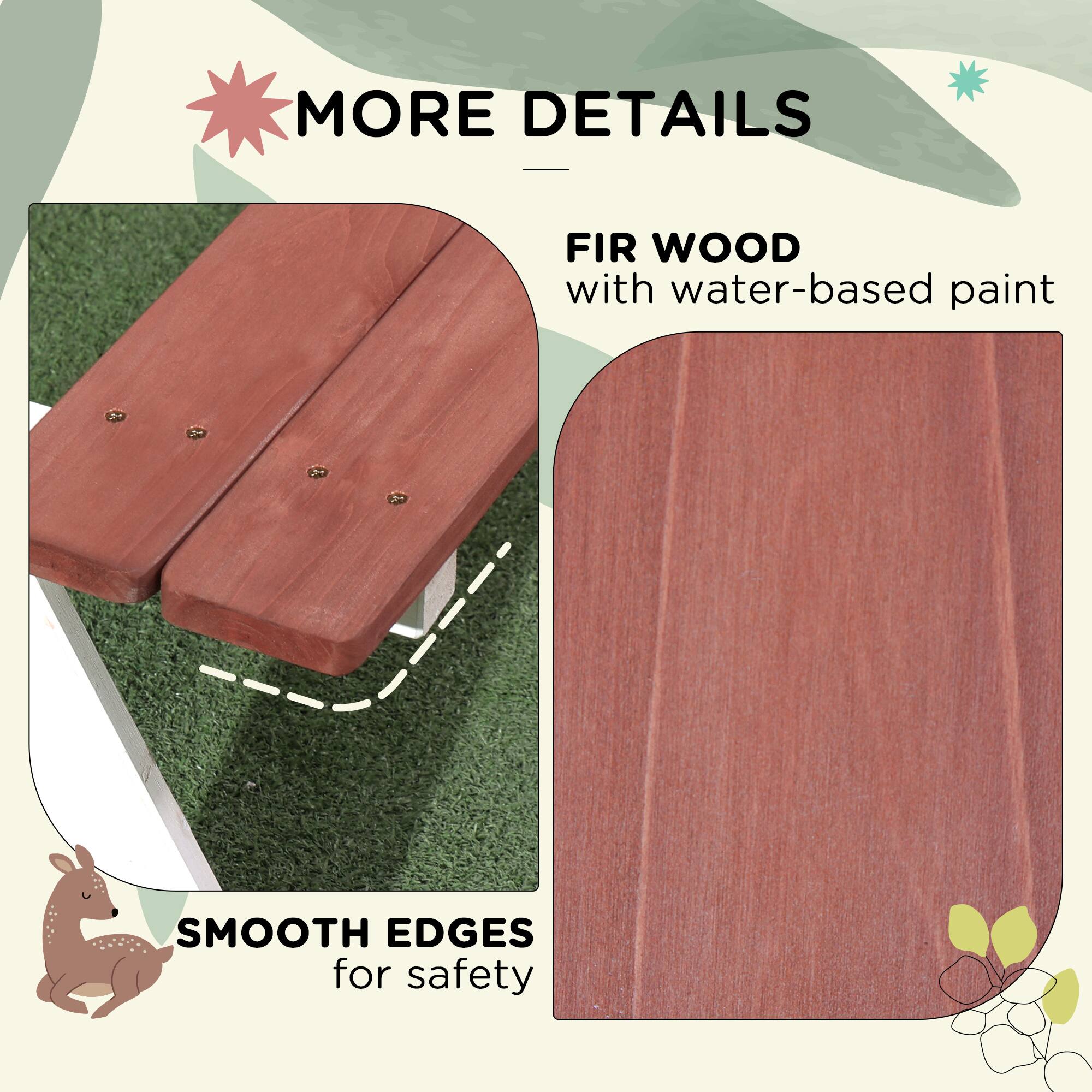 MORE DETAILS

FIR WOOD with water-based paint

SMOOTH EDGES for safety