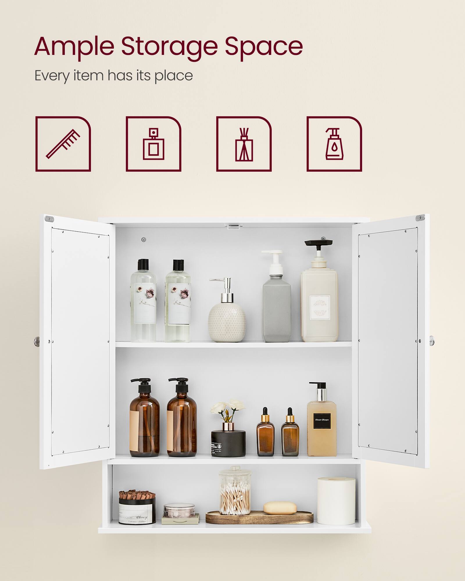 Ample Storage Space  
Every item has its place