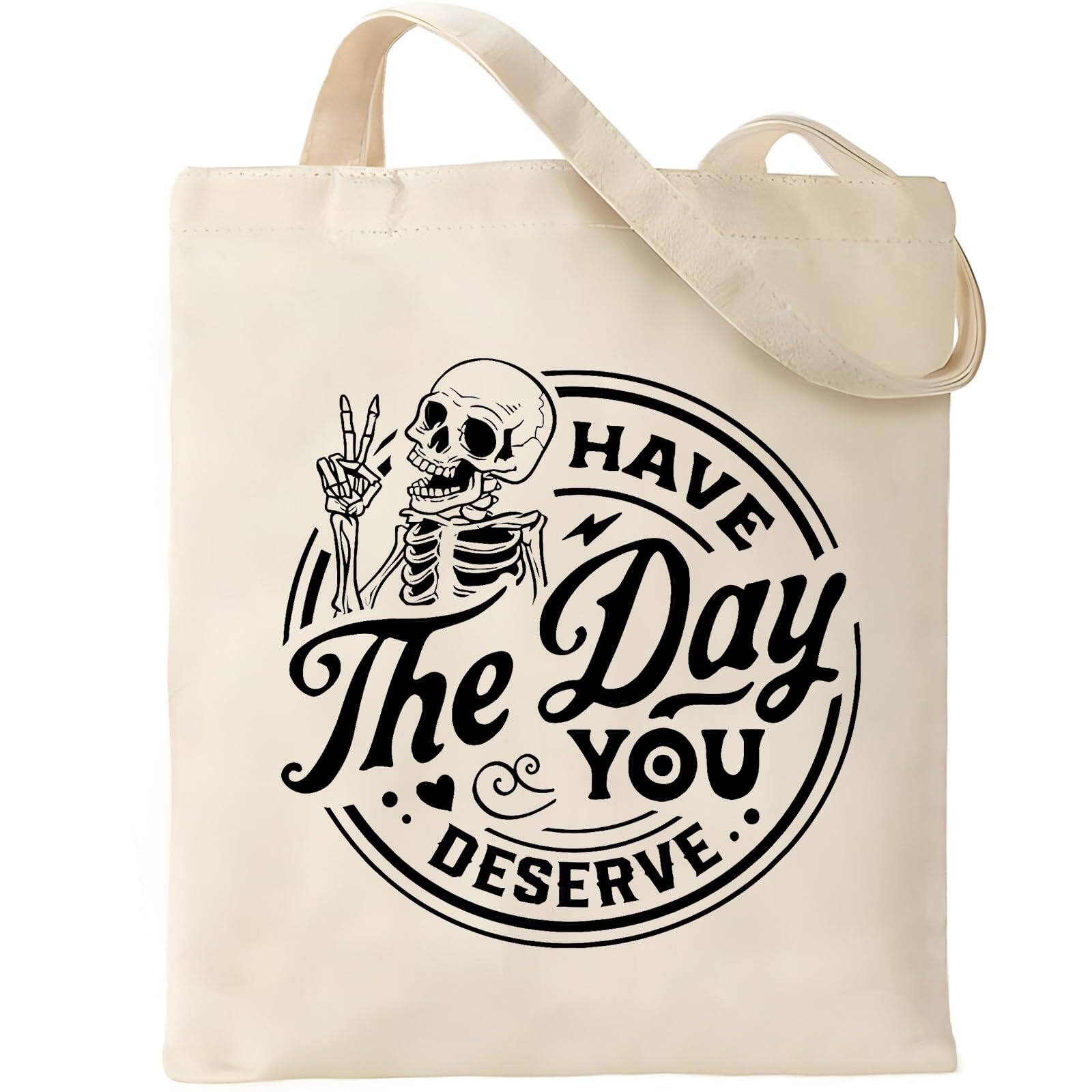 Have the day you deserve