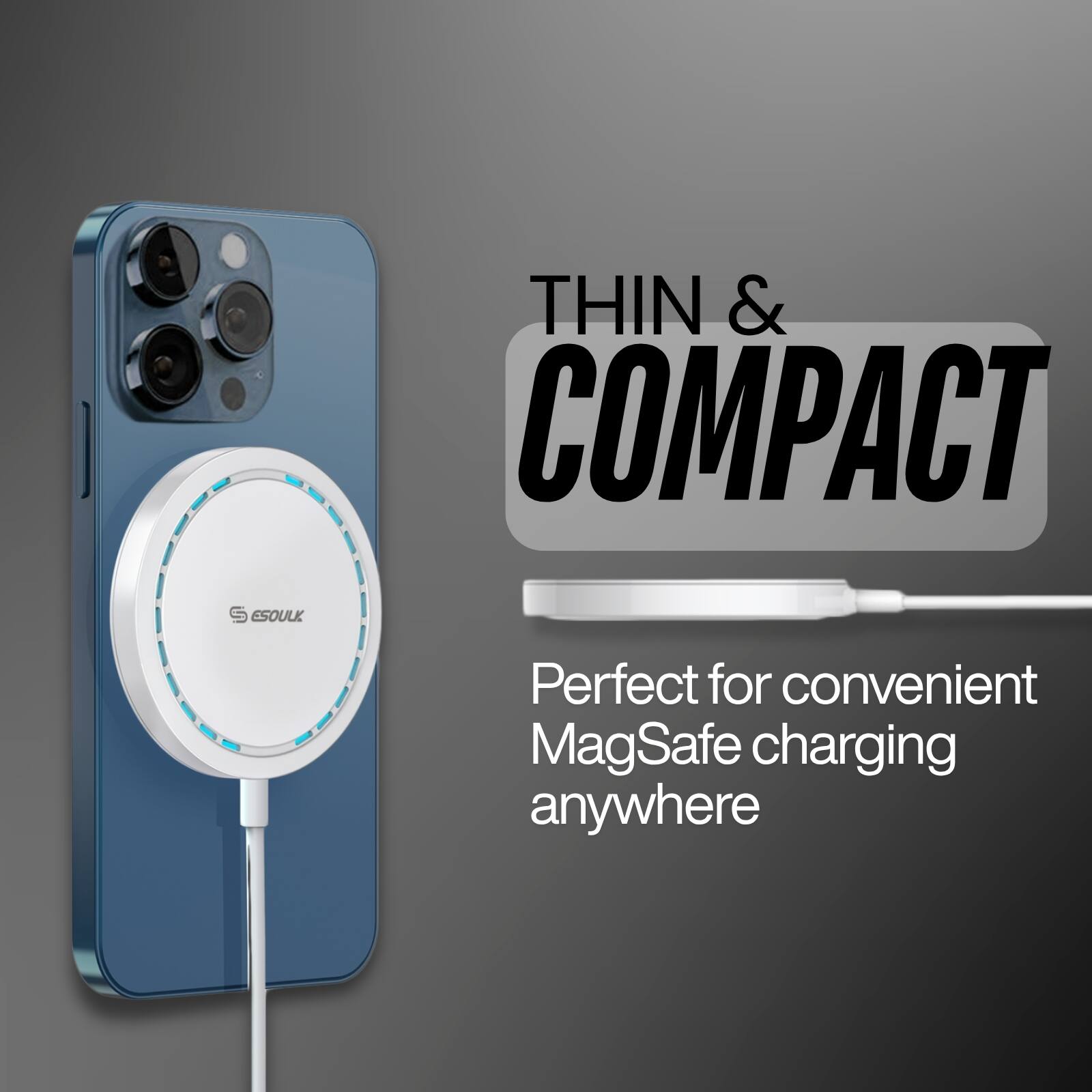 THIN & COMPACT

Perfect for convenient MagSafe charging anywhere