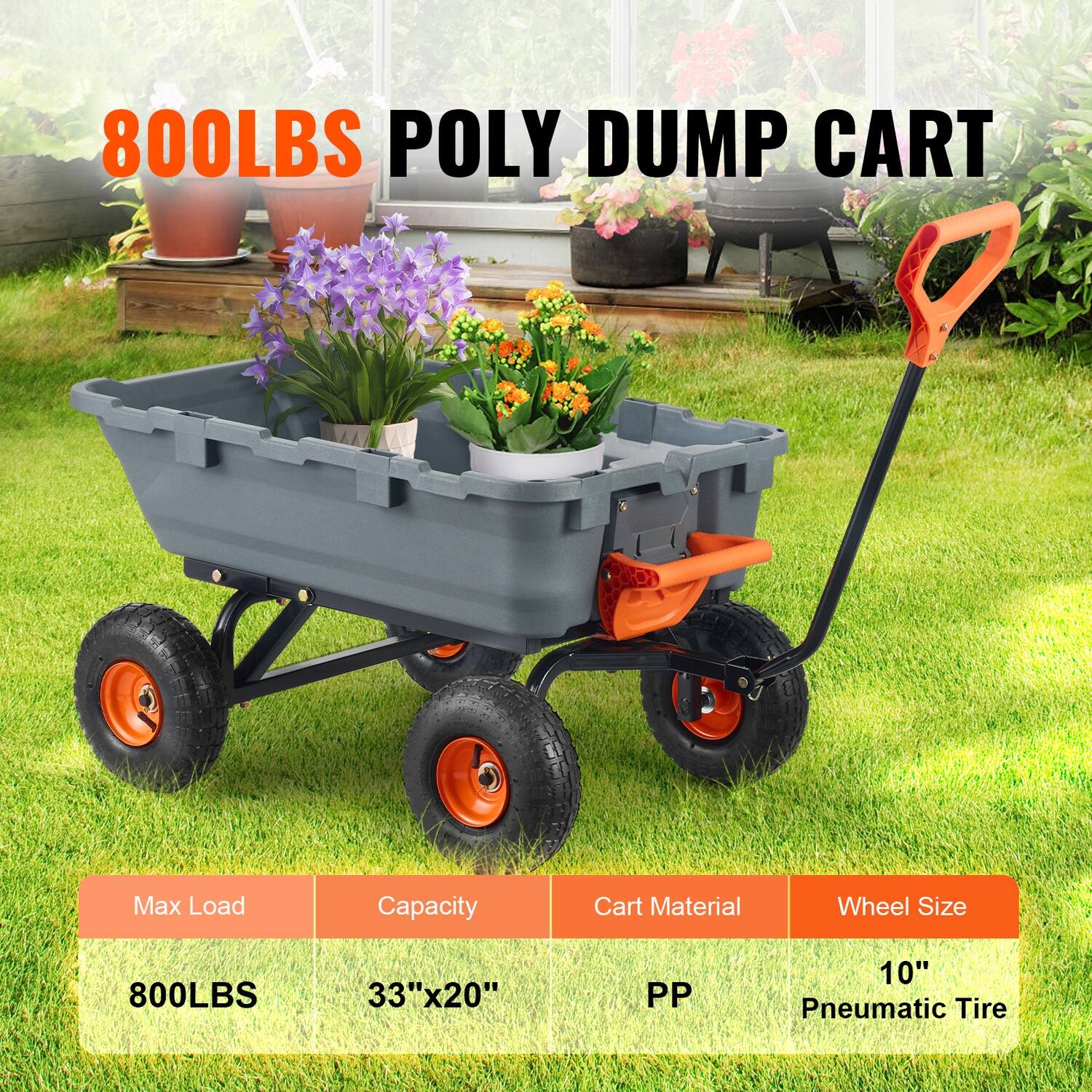 800LBS POLY DUMP CART  
Max Load Capacity: 800LBS  
Cart Material: PP  
Wheel Size: 10" Pneumatic Tire  
Capacity: 33"x20"