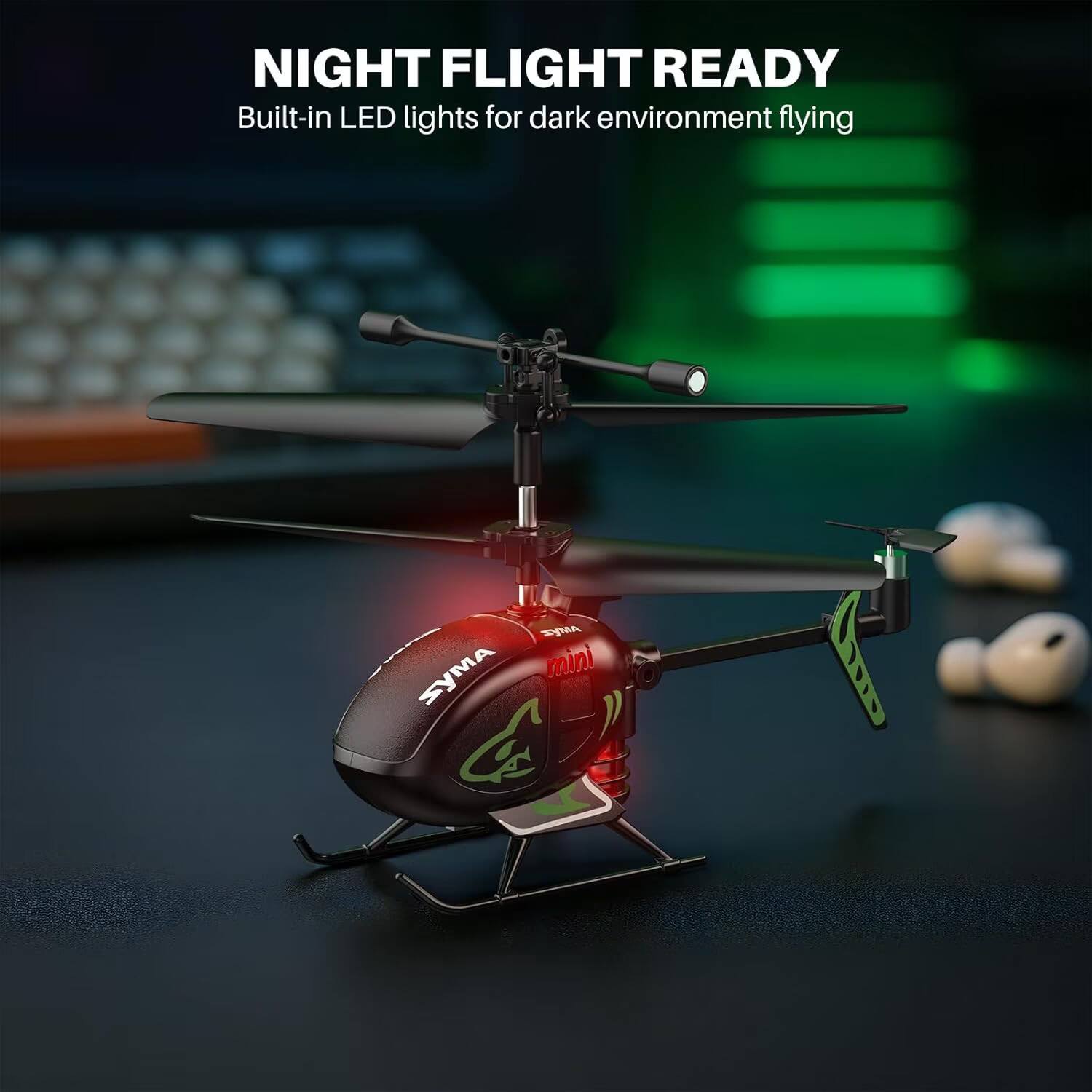 NIGHT FLIGHT READY  
Built-in LED lights for dark environment flying