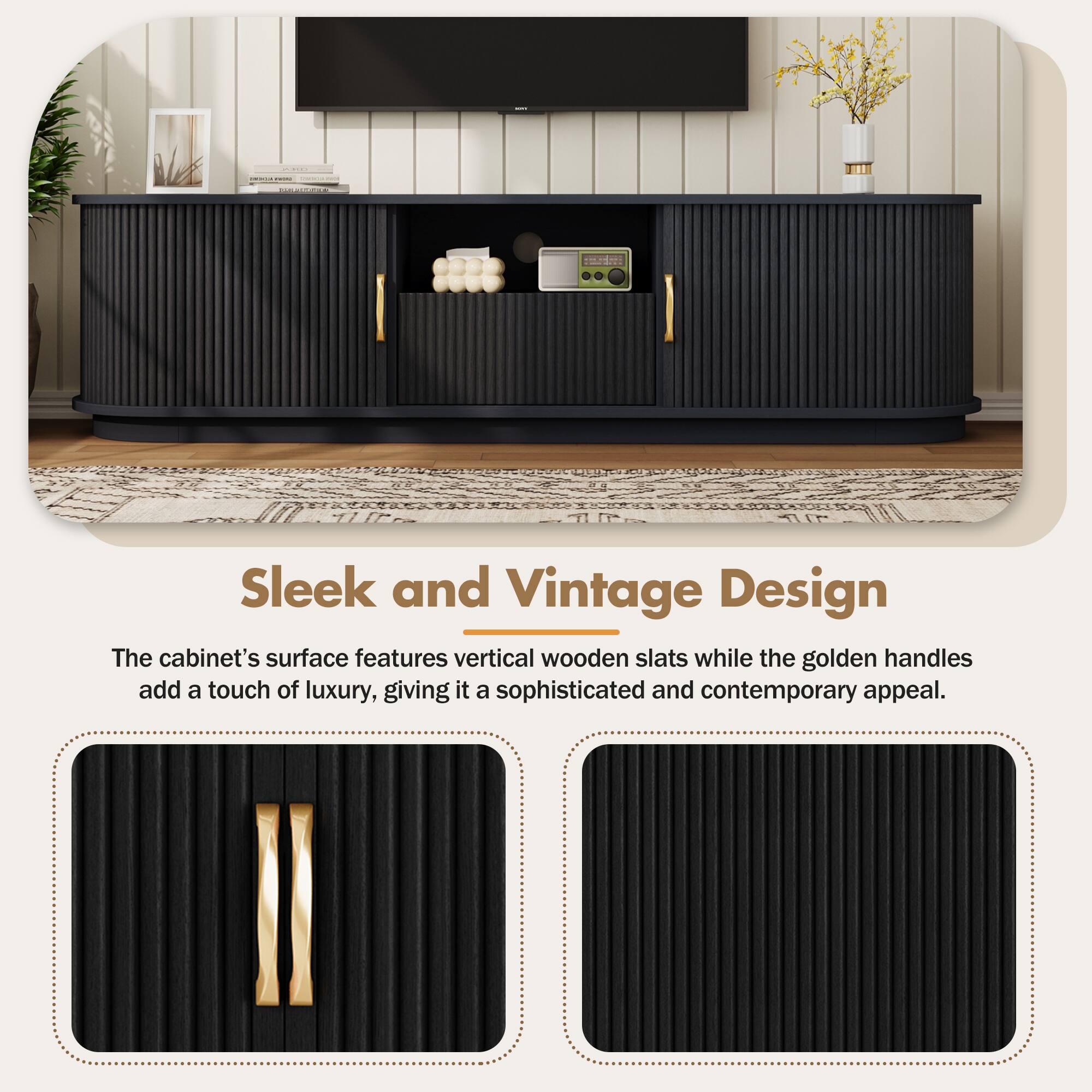 Sleek and Vintage Design

The cabinet's surface features vertical wooden slats while the golden handles add a touch of luxury, giving it a sophisticated and contemporary appeal.