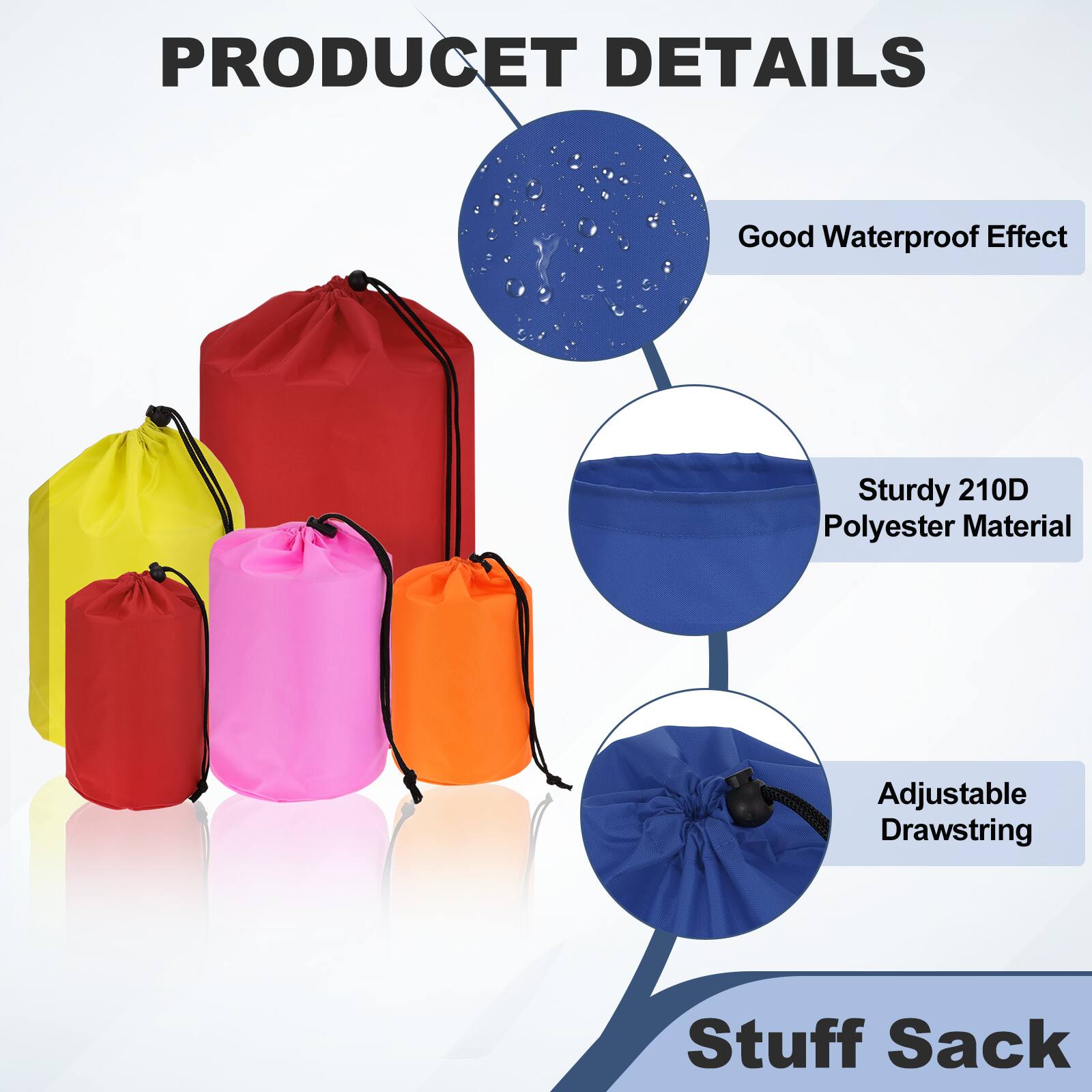 PRODUCT DETAILS  
- Good Waterproof Effect  
- Sturdy 210D Polyester Material  
- Adjustable Drawstring  
- Stuff Sack