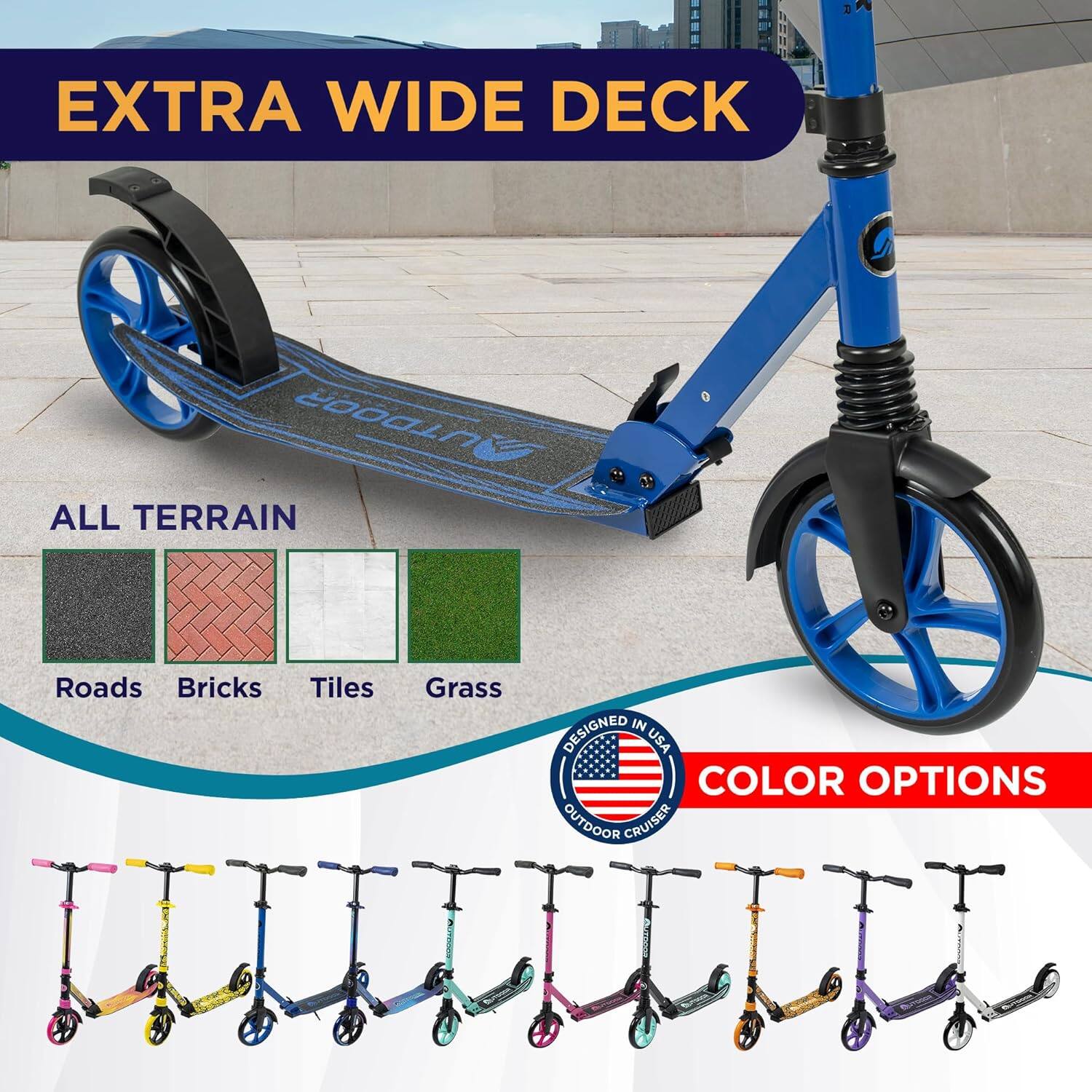 EXTRA WIDE DECK

ALL TERRAIN

Roads Bricks Tiles Grass

COLOR OPTIONS

DESIGNED IN USA

OUTDOOR CRUISER
