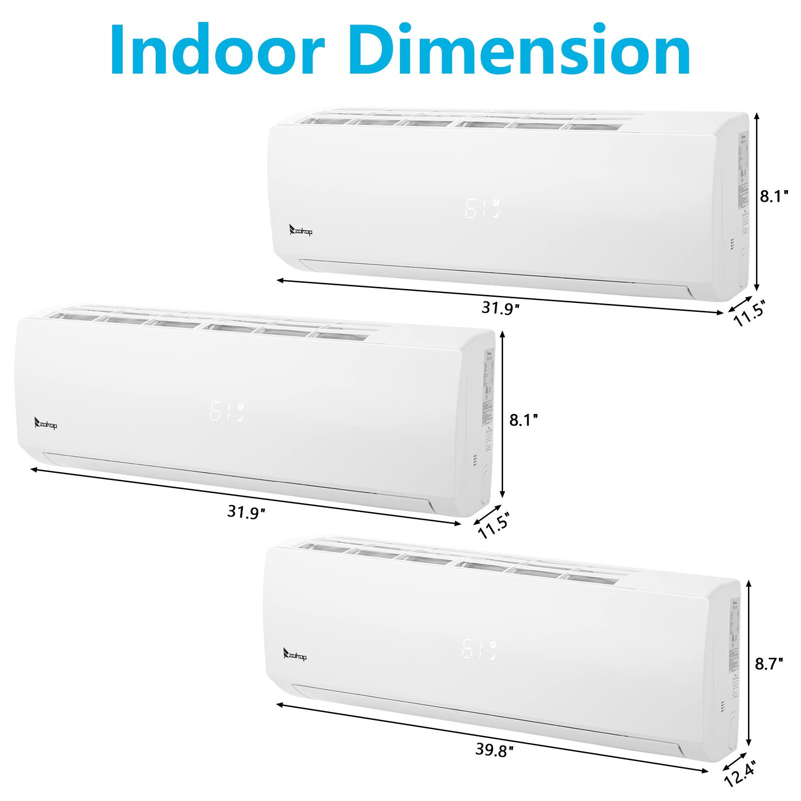 Indoor Dimension

- 8.1" x 31.9" x 11.5"
- 8.1" x 31.9" x 11.5"
- 8.7" x 39.8" x 12.4"