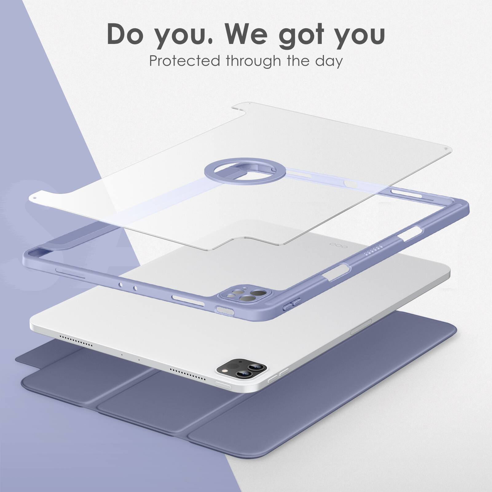 Do you. We got you  
Protected through the day