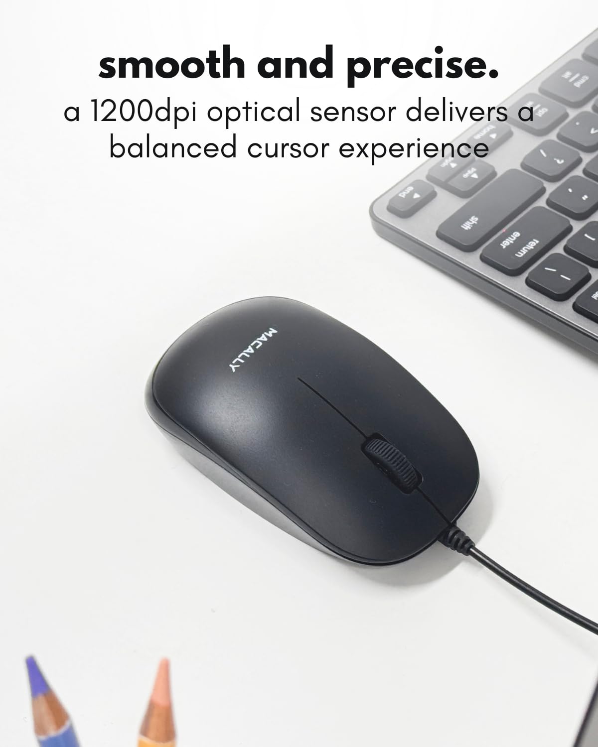 smooth and precise.  
a 1200dpi optical sensor delivers a balanced cursor experience