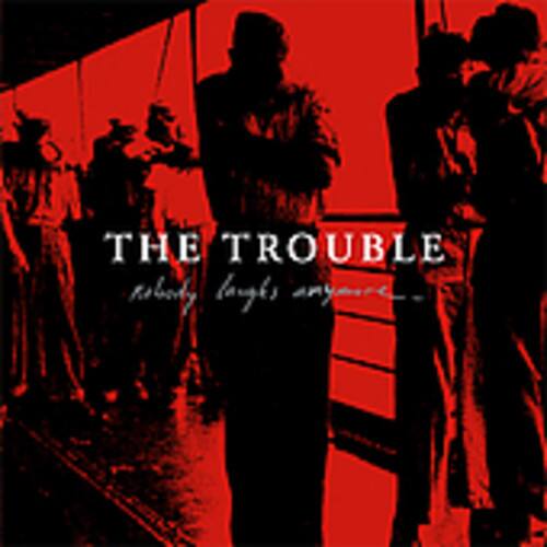 Trouble - Nobody Laughs Anymore   - COMPACT DISCS [CD] price history on PriceWatchPro