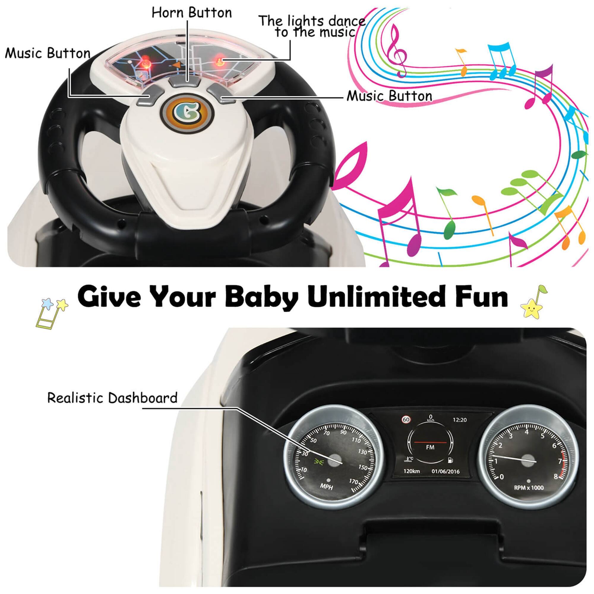 - Music Button
- Horn Button
- The lights dance to the music
- Music Button
- Give Your Baby Unlimited Fun
- Realistic Dashboard

12:20
70
SAD
50
116
38
130
3NE TO
150 ml
17g
MPH
FM
JS
120km
01/06/2016
2
1
4
3
5
RPM x 1000
6
7