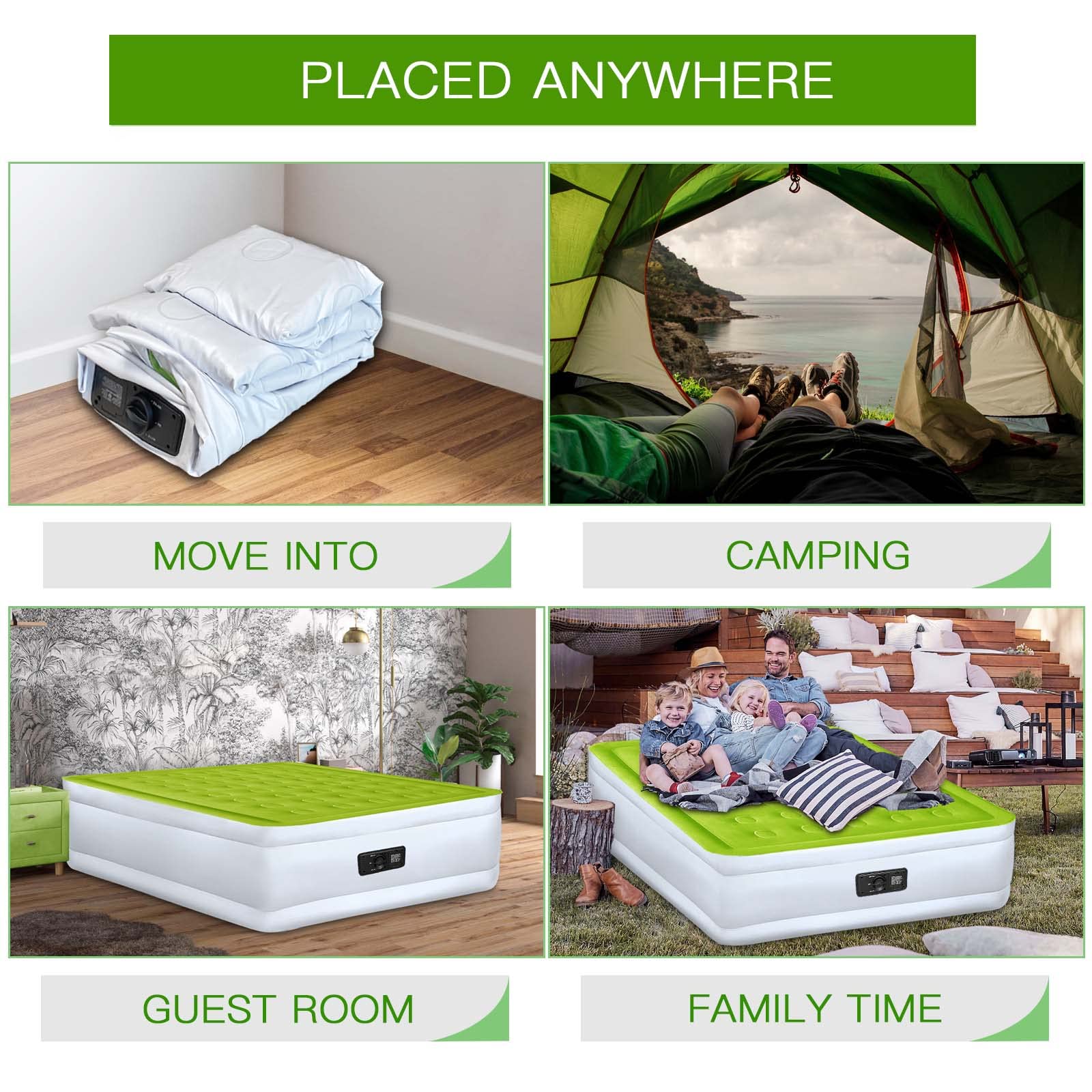 PLACED ANYWHERE

MOVE INTO

GUEST ROOM

CAMPING

FAMILY TIME