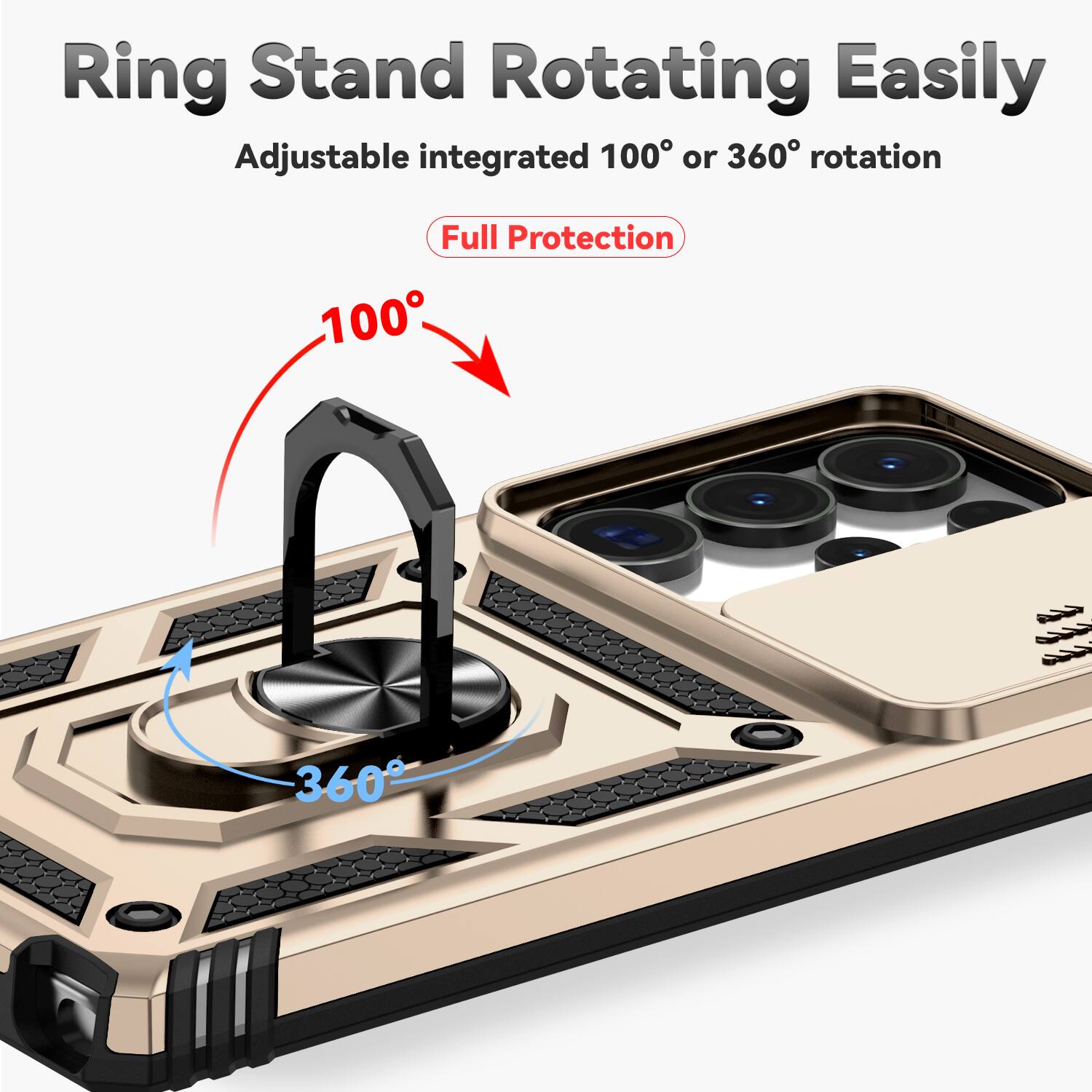 Ring Stand Rotating Easily  
Adjustable integrated 100° or 360° rotation  
Full Protection