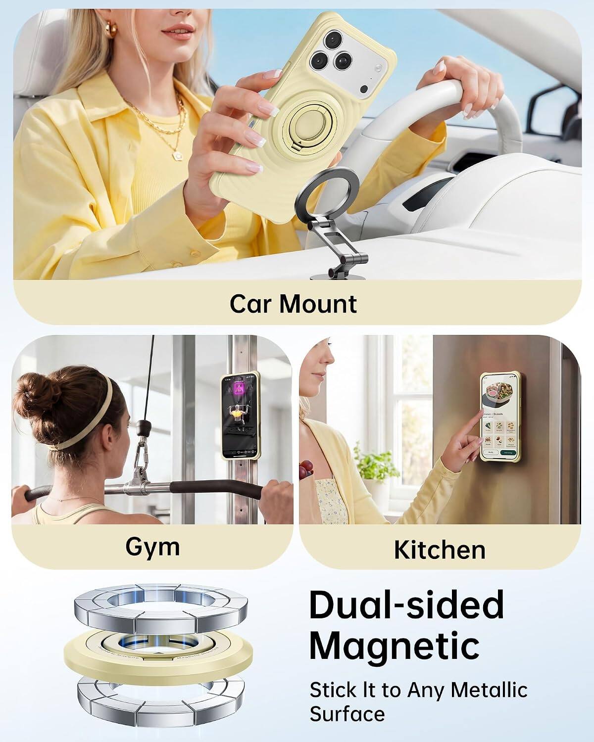 Car Mount  
Gym  
Kitchen  
Dual-sided Magnetic  
Stick It to Any Metallic Surface