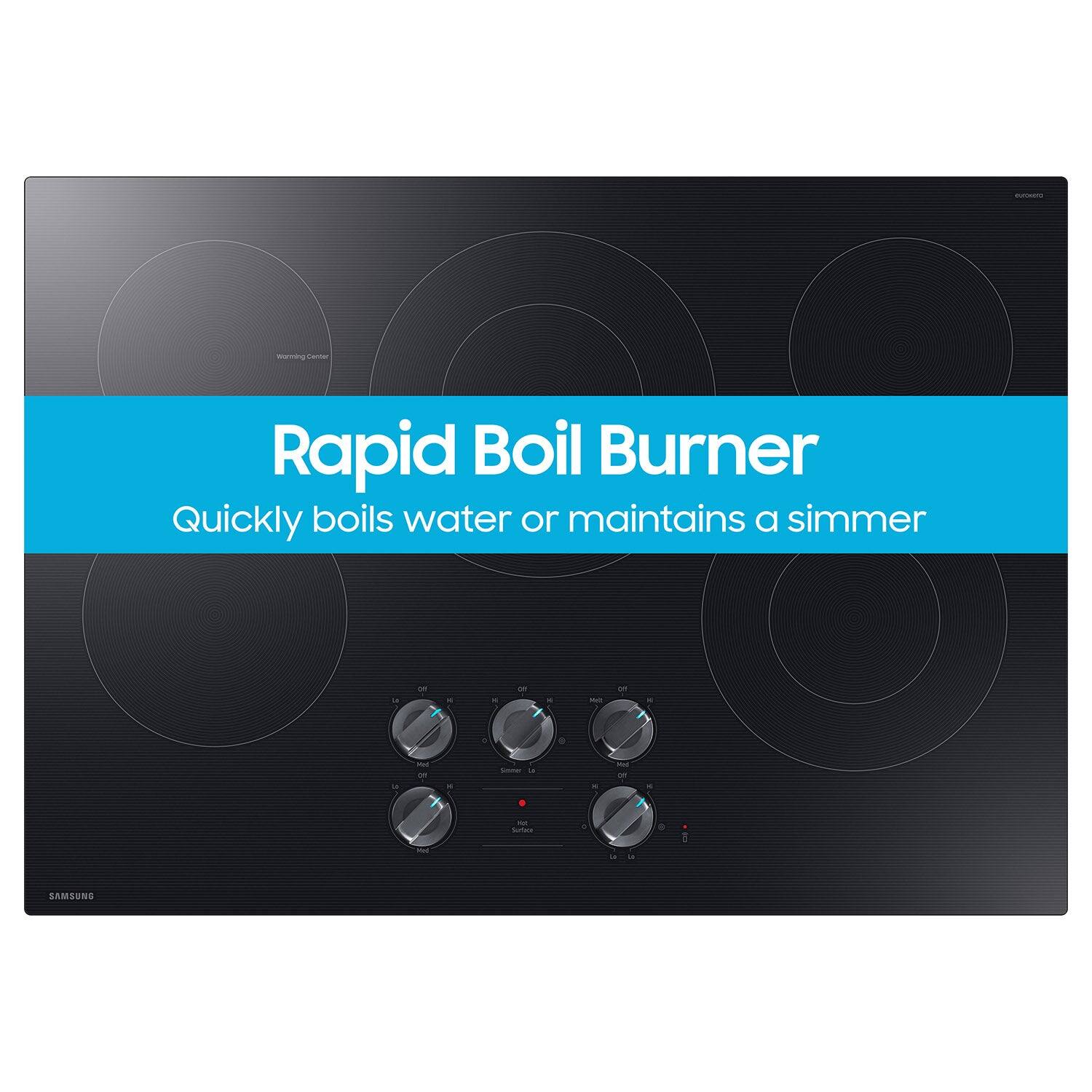 Rapid Boil Burner
Quickly boils water or maintains a simmer
SAMSUNG