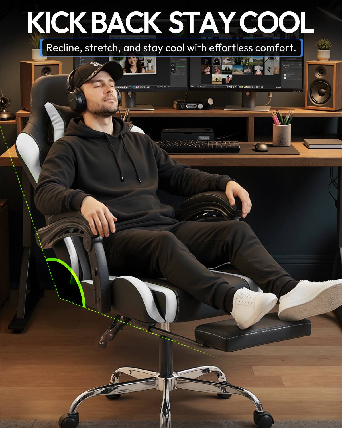 KICK BACK STAY COOL  
Recline, stretch, and stay cool with effortless comfort.