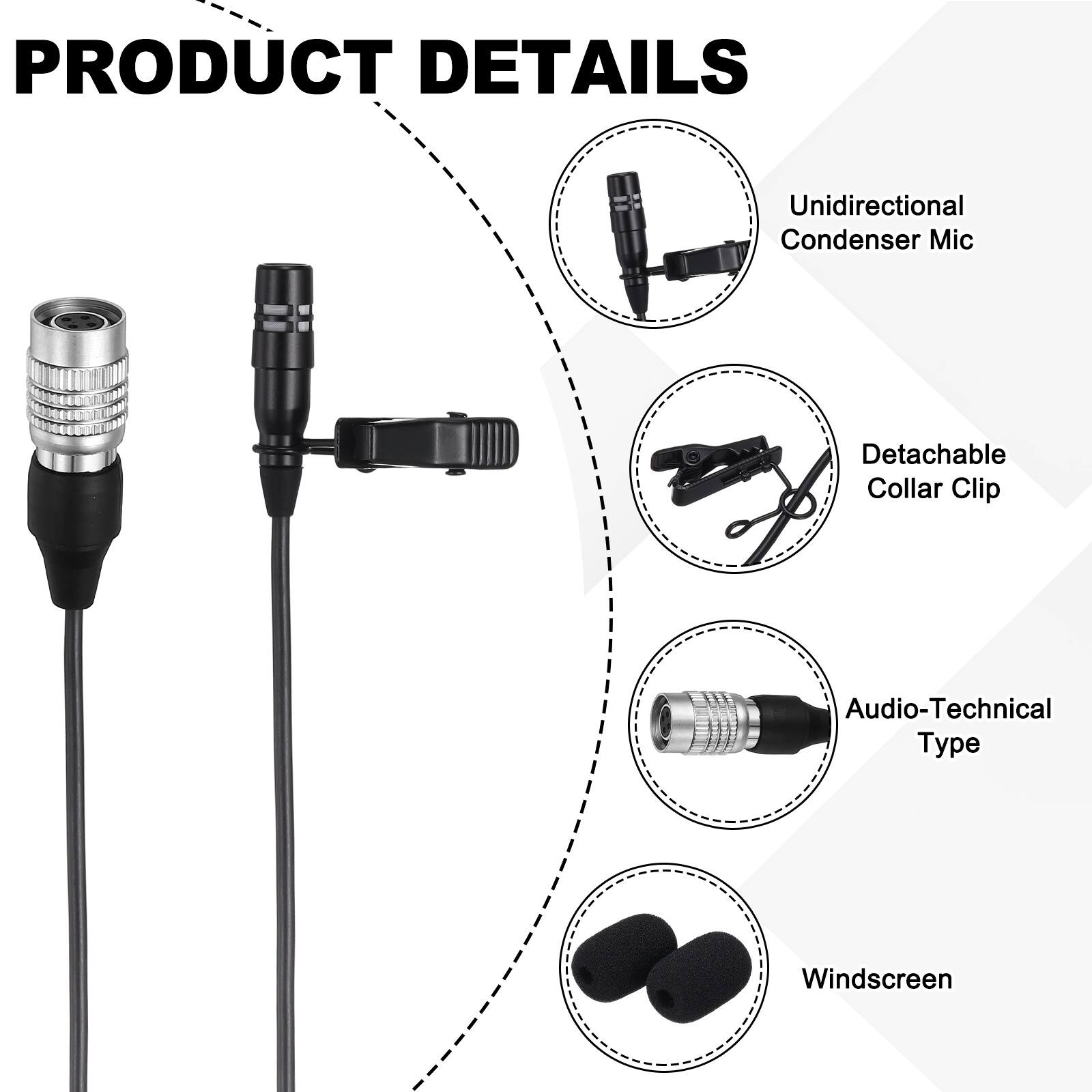 PRODUCT DETAILS

- Unidirectional Condenser Mic
- Detachable Collar Clip
- Audio-Technical Type
- Windscreen