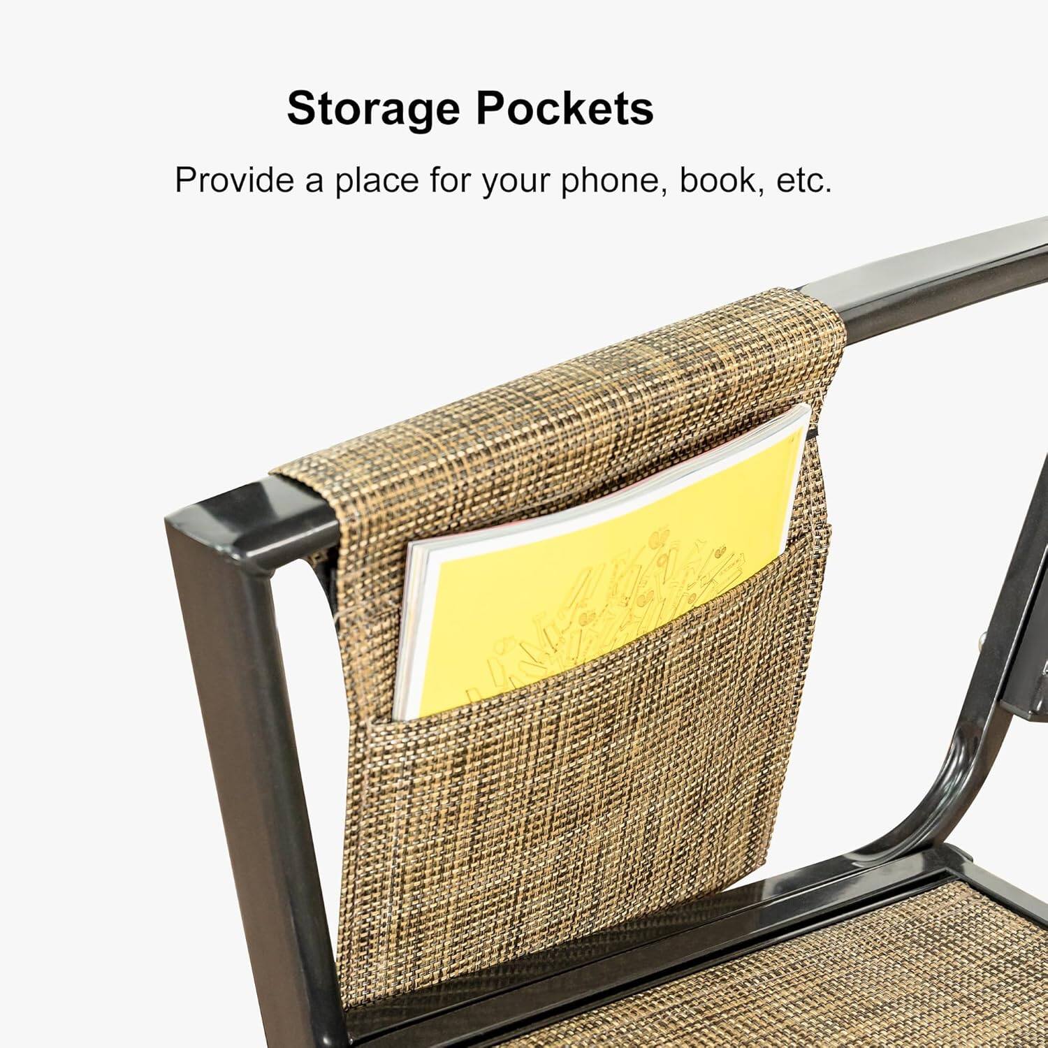 Storage Pockets  
Provide a place for your phone, book, etc.