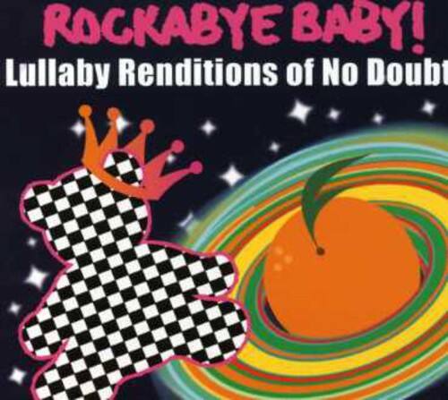 Rockabye Baby! - Lullaby Renditions Of No Doubt   - COMPACT DISCS [CD] price history on PriceWatchPro
