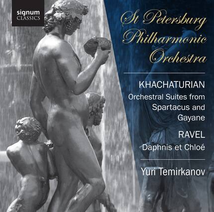 signum CLASSICS
St Petersburg Philharmonic Orchestra
KHACHATURIAN
Orchestral Suites from Spartacus and Gayane
RAVEL
Daphnis et Chloé
Yuri Temirkanov