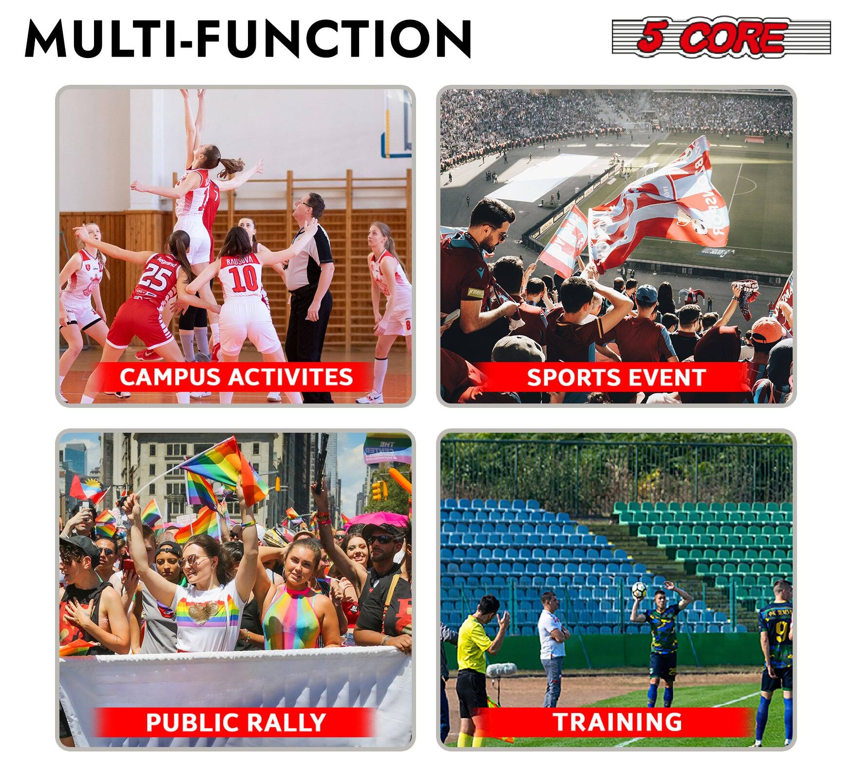 MULTI-FUNCTION  
5 CORE  

CAMPUS ACTIVITES  
SPORTS EVENT  
PUBLIC RALLY  
TRAINING