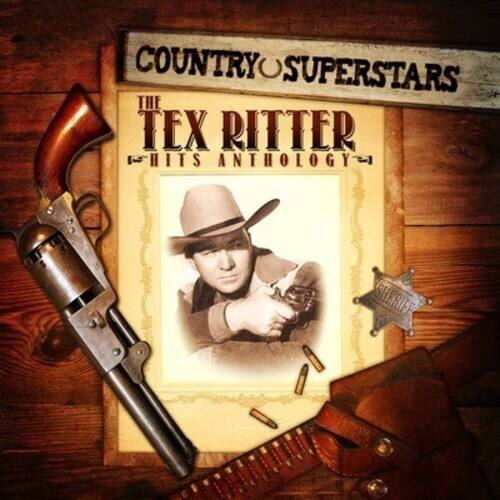 COUNTRY SUPERSTARS  
THE TEX RITTER  
HITS ANTHOLOGY