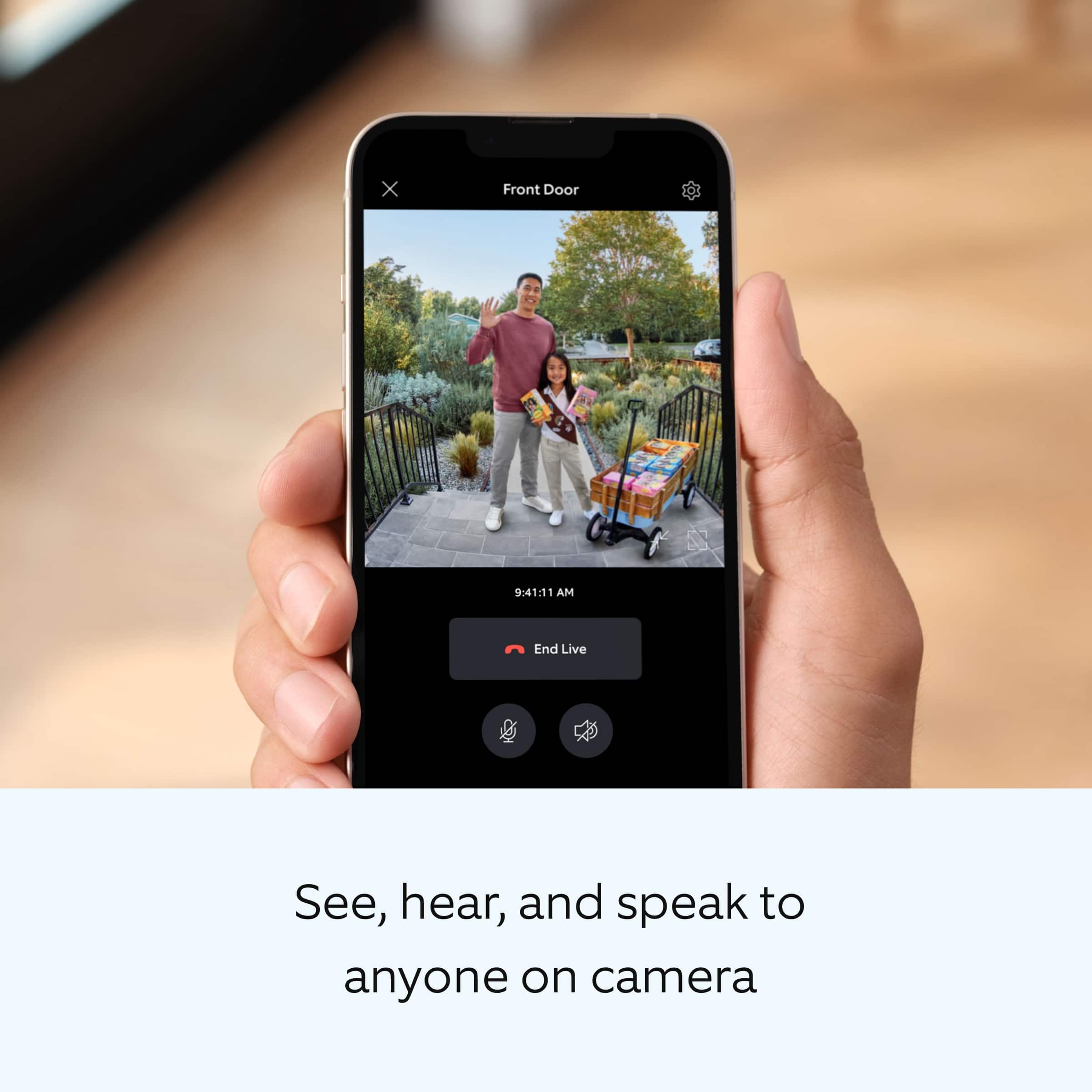 See, hear, and speak to anyone on camera.