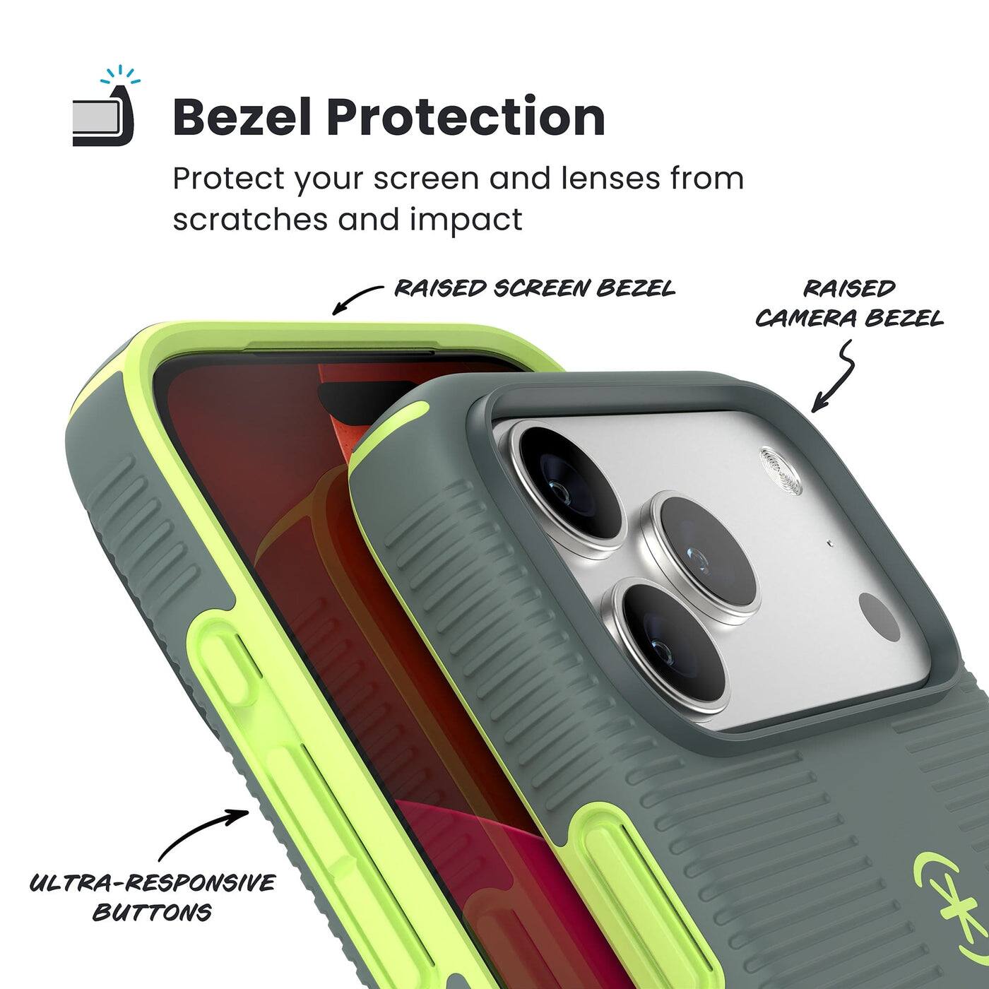 Bezel Protection

Protect your screen and lenses from scratches and impact

- RAISED SCREEN BEZEL
- RAISED CAMERA BEZEL
- ULTRA-RESPONSIVE BUTTONS