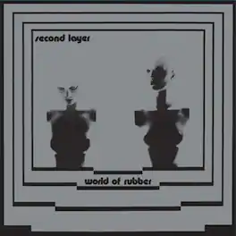 Second Layer - World Of Rubber - VINYL LP