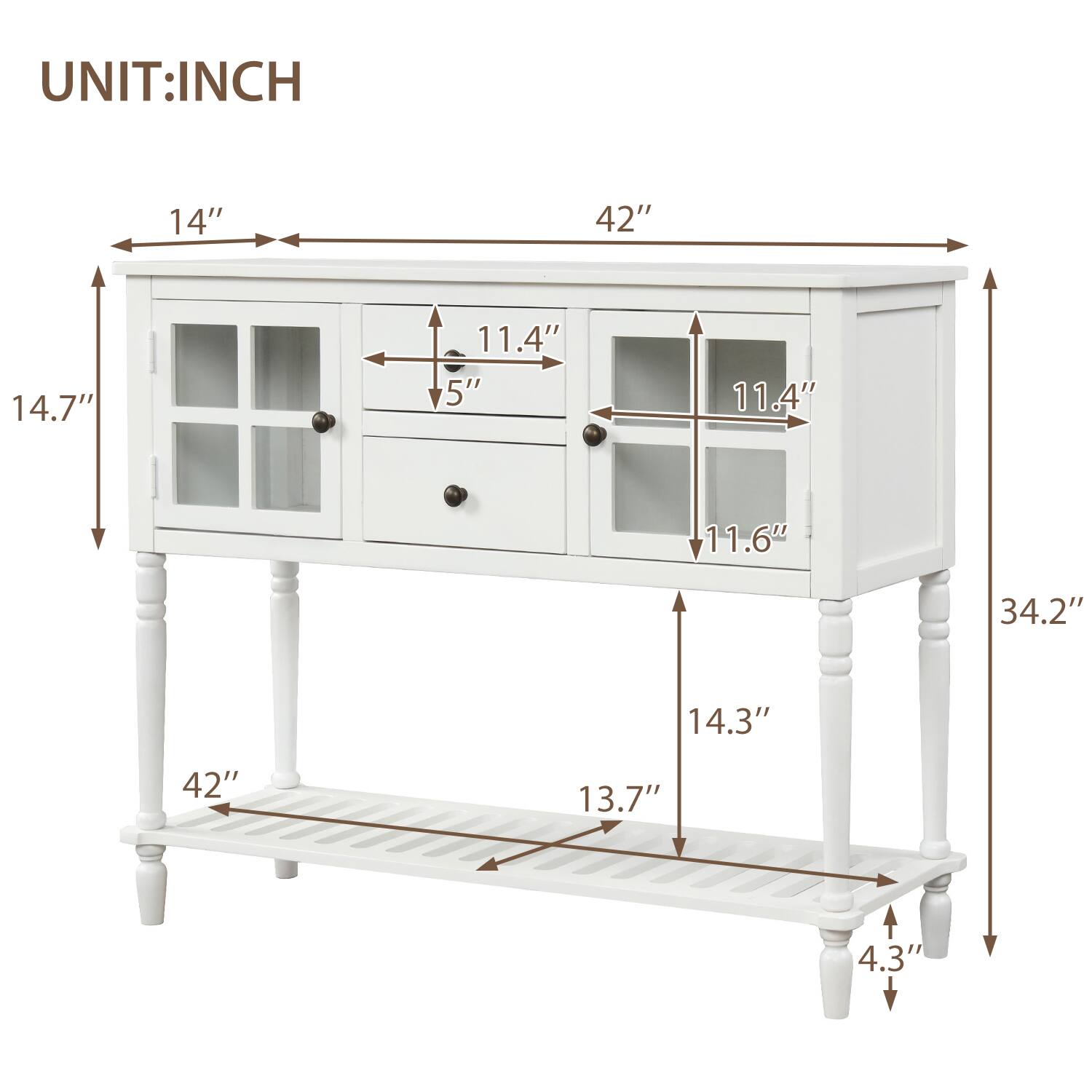 UNIT: INCH

- Width: 42"
- Height: 34.2"
- Depth: 14.7"
- Drawer Height: 5"
- Drawer Width: 11.4"
- Door Width: 11.4"
- Door Height: 11.6"
- Shelf Width: 42"
- Shelf Height: 14.3"
- Shelf Depth: 13.7"
- Leg Width: 4.3"