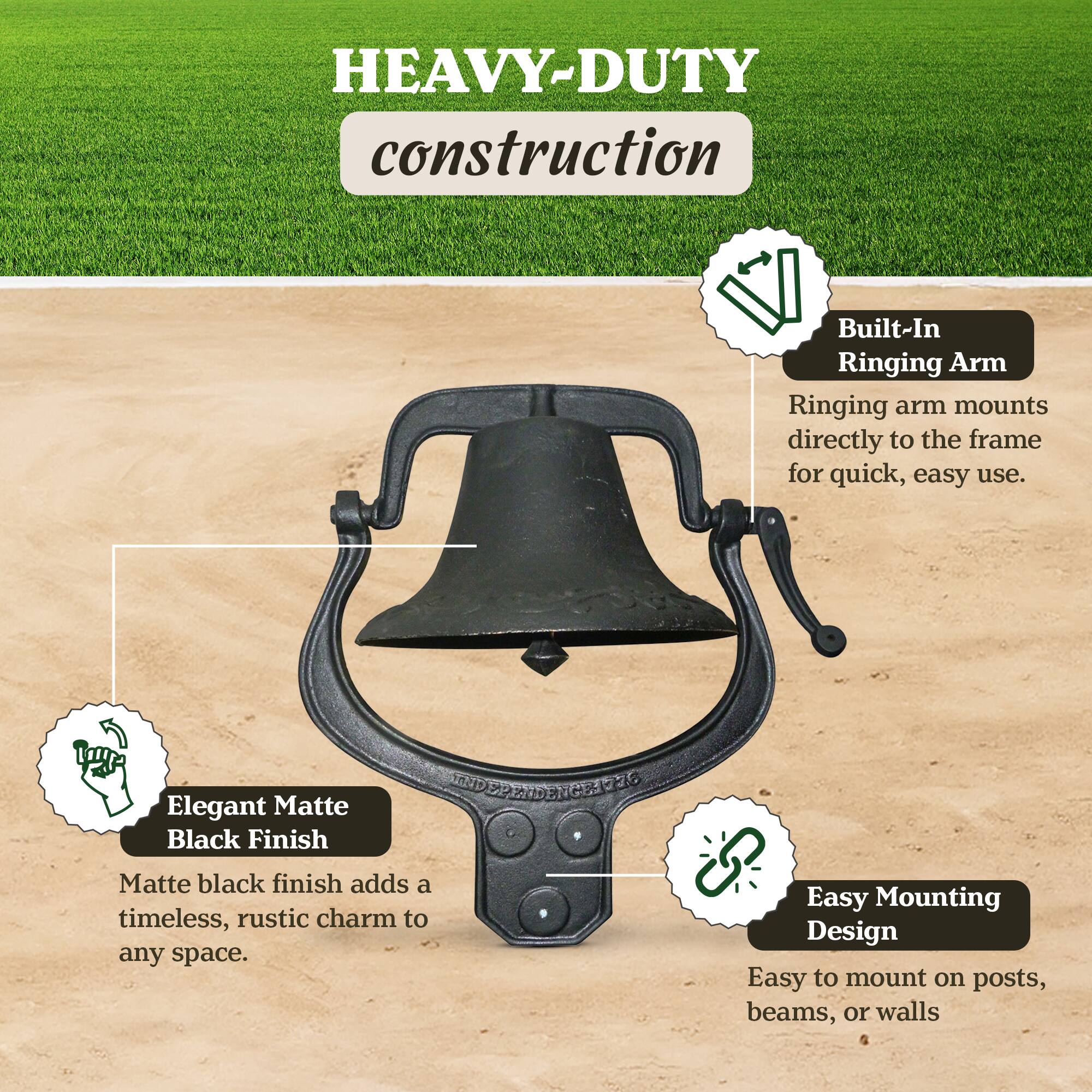 HEAVY-DUTY construction

Built-In Ringing Arm
Ringing arm mounts directly to the frame for quick, easy use.

Elegant Matte Black Finish
Matte black finish adds a timeless, rustic charm to any space.

Easy Mounting Design
Easy to mount on posts, beams, or walls