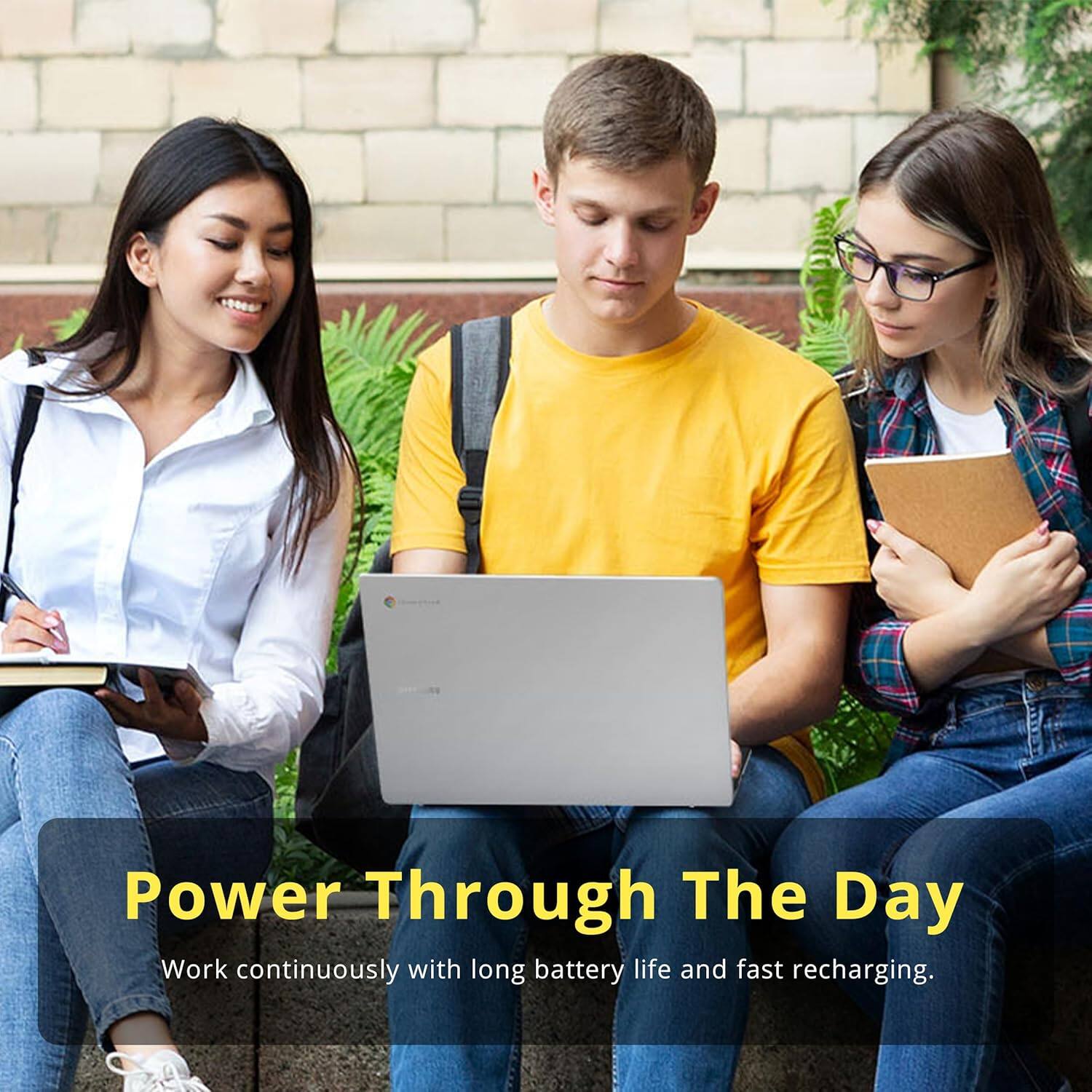 Power Through The Day  
Work continuously with long battery life and fast recharging.