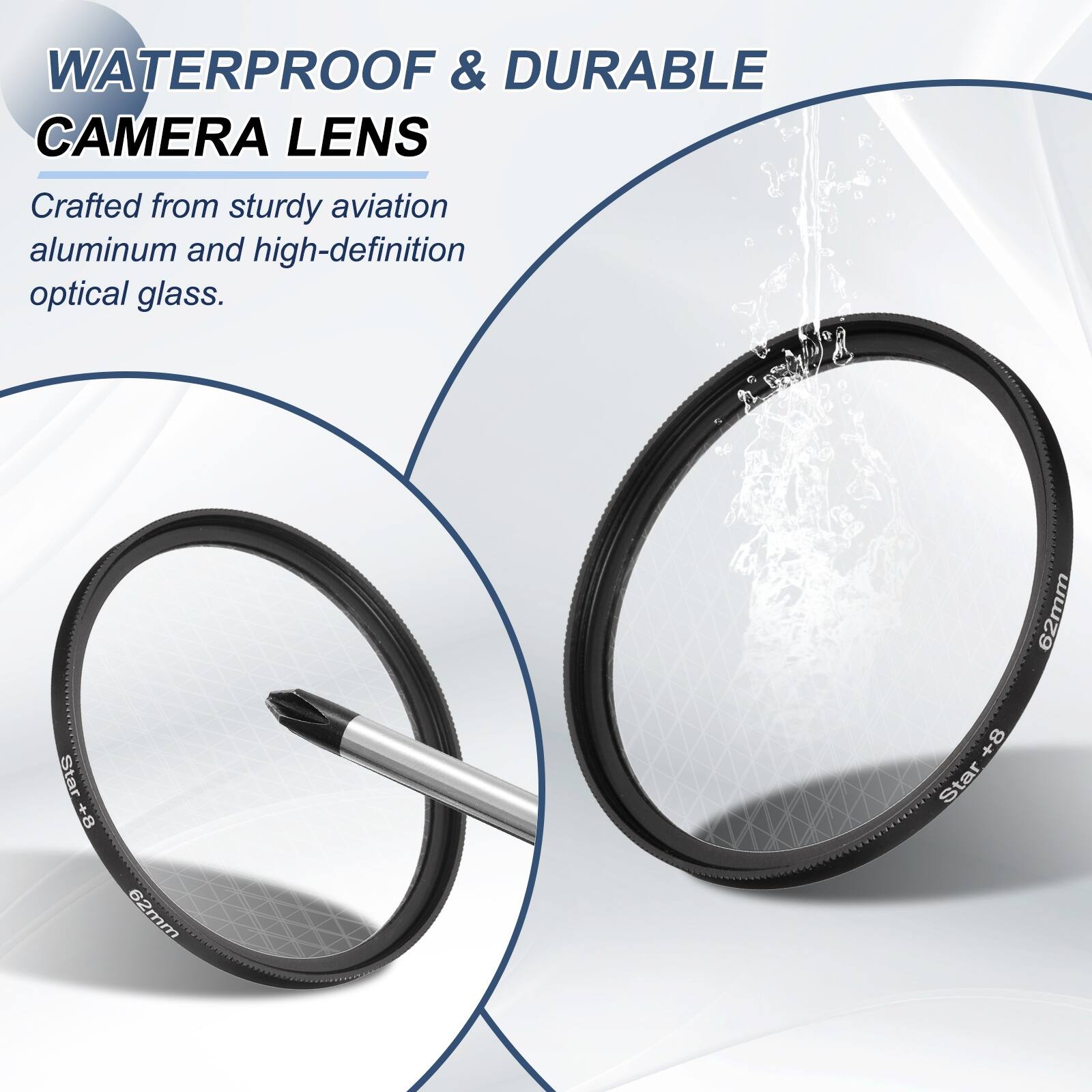 WATERPROOF & DURABLE CAMERA LENS  
Crafted from sturdy aviation aluminum and high-definition optical glass.  

62mm Star +8  
62mm