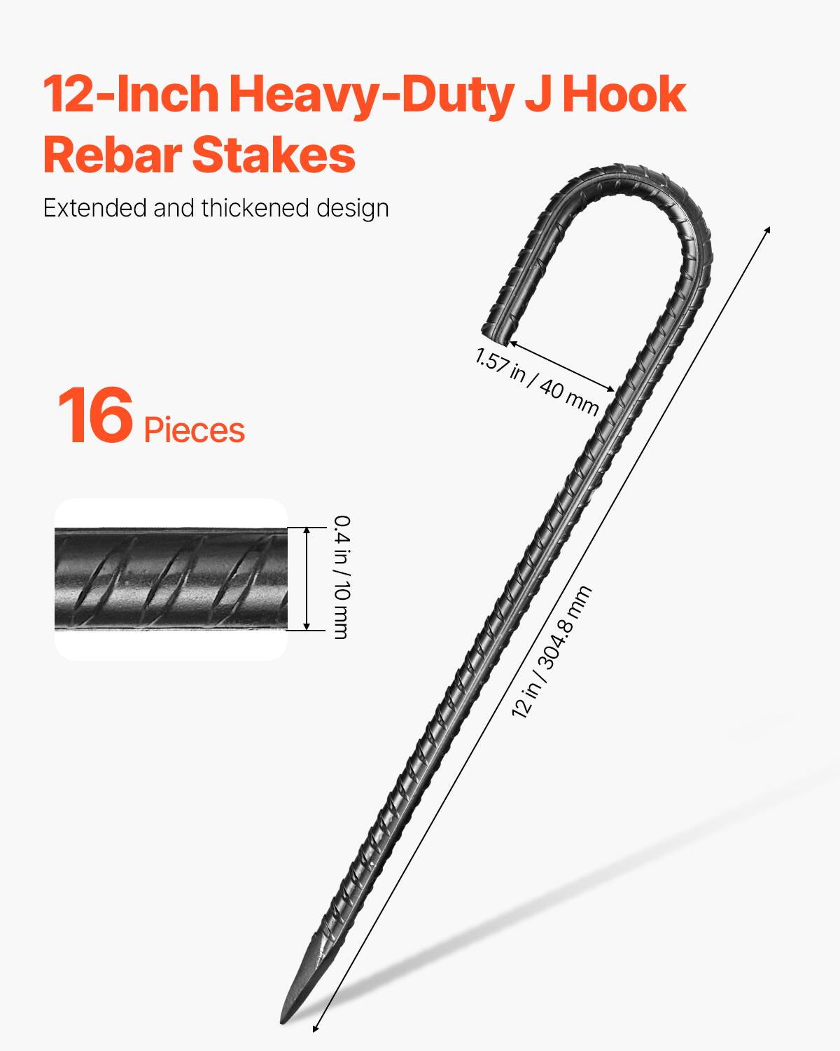 12-Inch Heavy-Duty J Hook Rebar Stakes Extended and thickened design 16 Pieces 1.57 in / 40 mm 0.4 in / 10 mm 12 in / 304.8 mm