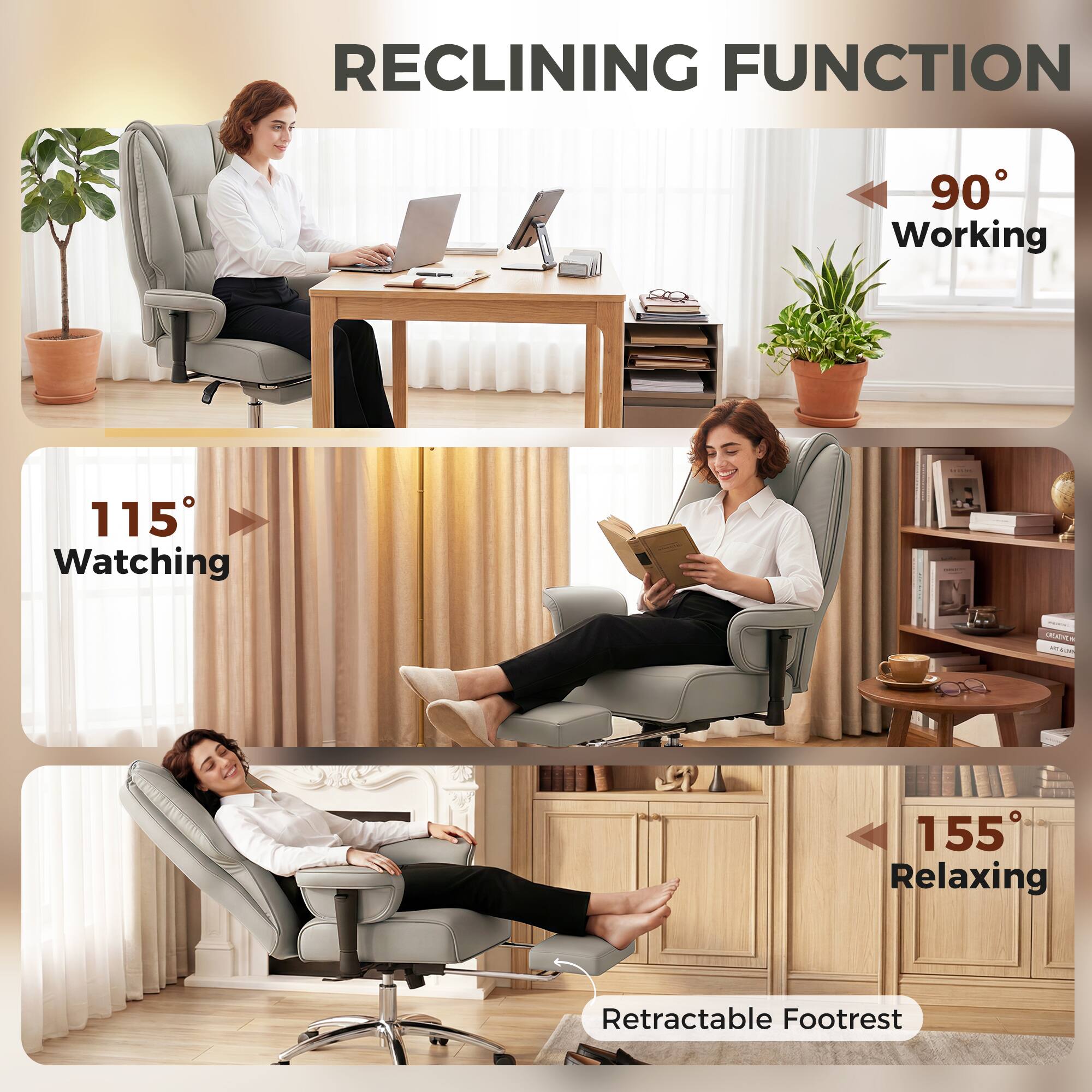 RECLINING FUNCTION

90° Working

115° Watching

155° Relaxing

Retractable Footrest