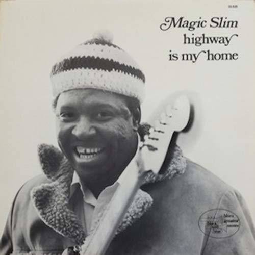 Magic Slim highway is my home